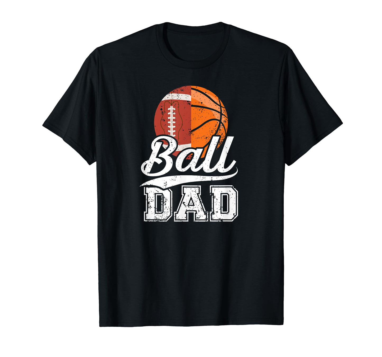 Ball Dad Football Basketball Dad Ballers T-Shirt - Trendy Graphic Men Women - T-Shirt, Sweatshirt, Hoodie