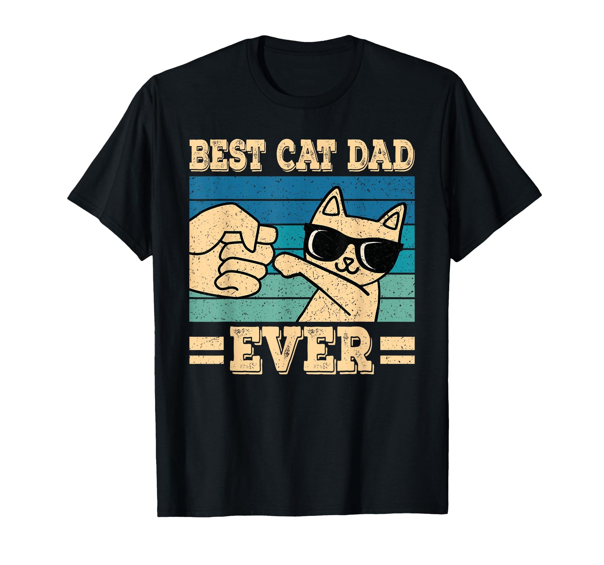 Best Cat Dad Ever Funny Cat Lover T-Shirt - Casual Everyday Wear Men Women - T-Shirt, Sweatshirt, Hoodie