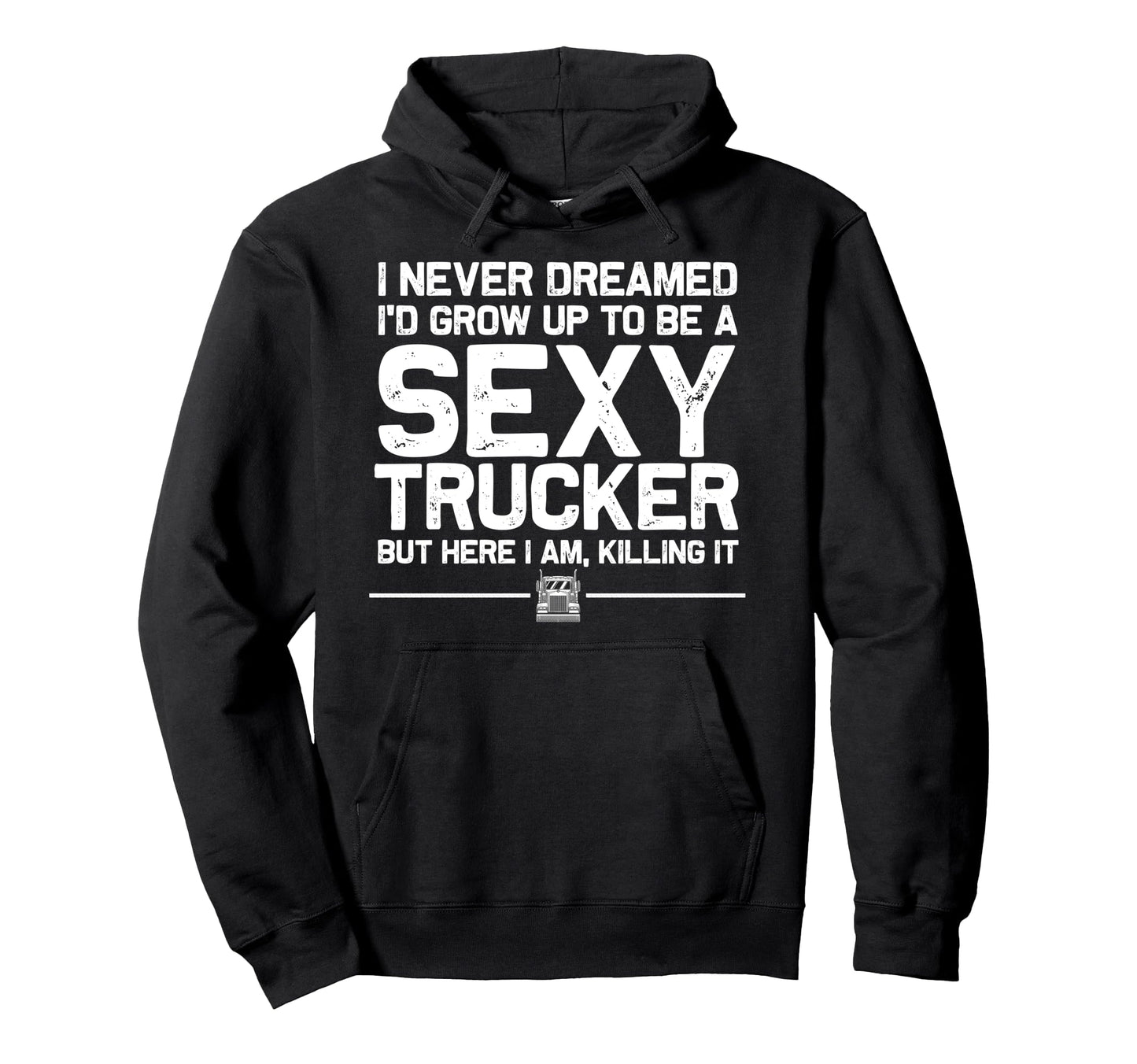 Funny Truck Driver Trucker Trucking Lover Hoodie - Unique Graphic Men Women - T-Shirt, Sweatshirt, Hoodie