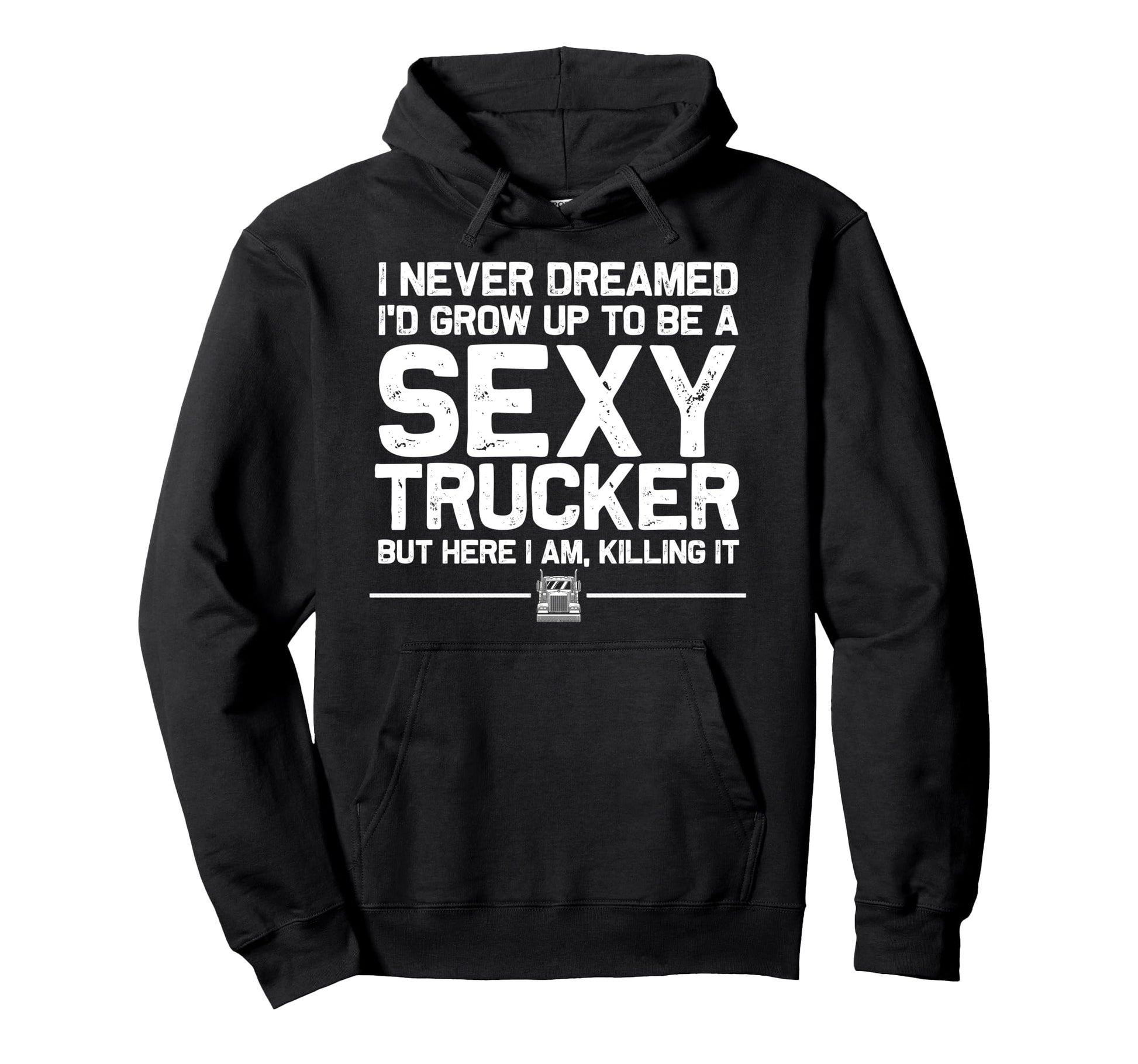 Funny Truck Driver Trucker Trucking Lover Hoodie - Unique Graphic Men Women - T-Shirt, Sweatshirt, Hoodie