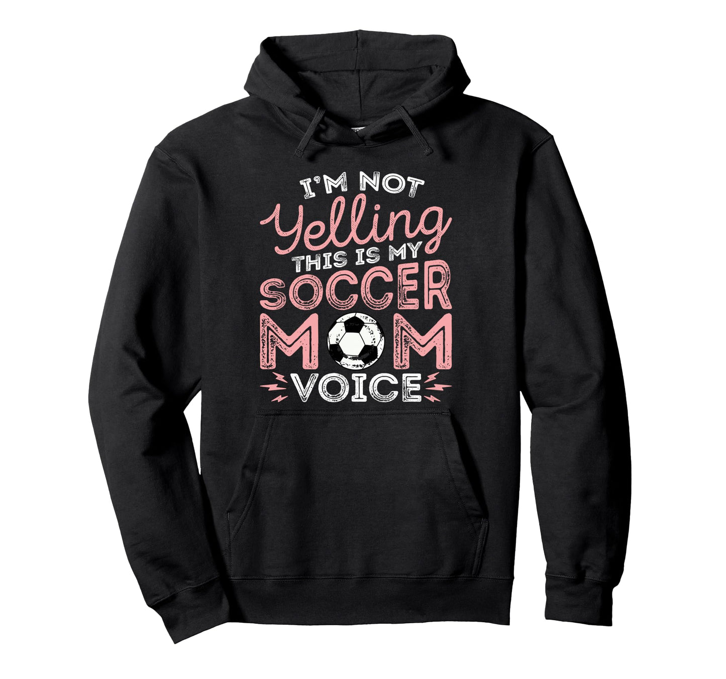 Im Not Yelling This Is My Soccer Hoodie - Casual Everyday Wear for Adults - T-Shirt, Sweatshirt, Hoodie