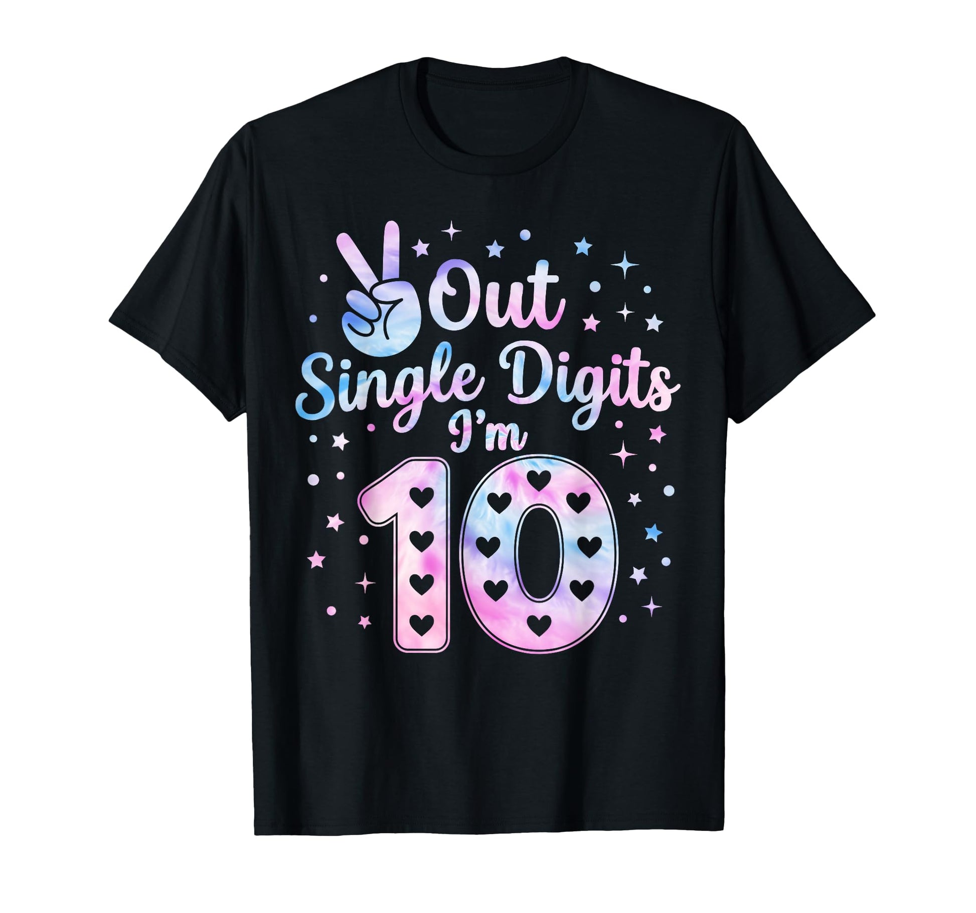 Tie Dye Im 10 Double Digits 10Th T-Shirt - Fun Novelty Design Men Women - T-Shirt, Sweatshirt, Hoodie