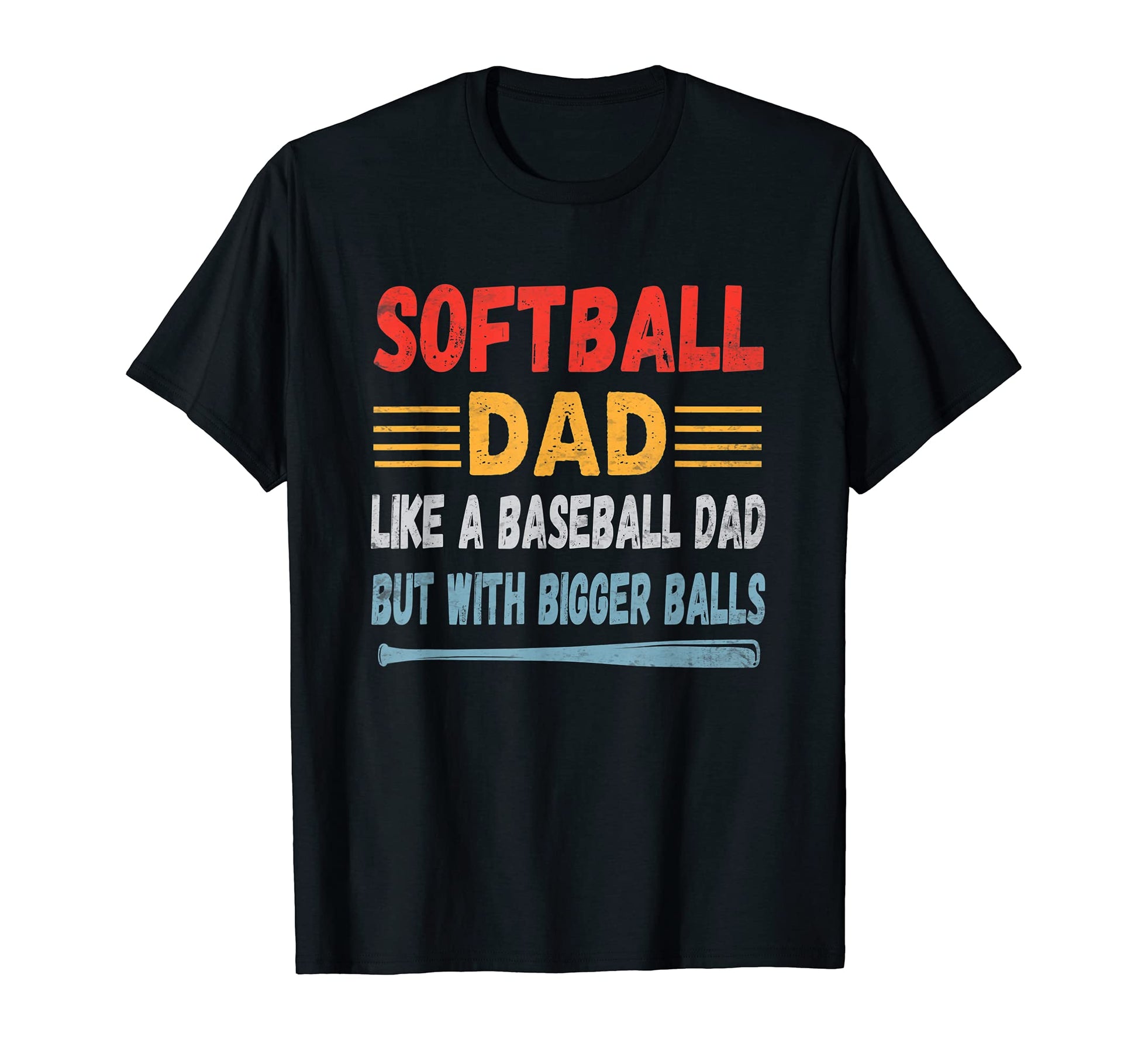 Softball Dad Like Baseball Dad Bigger T-Shirt - Trendy Graphic for Adults - T-Shirt, Sweatshirt, Hoodie