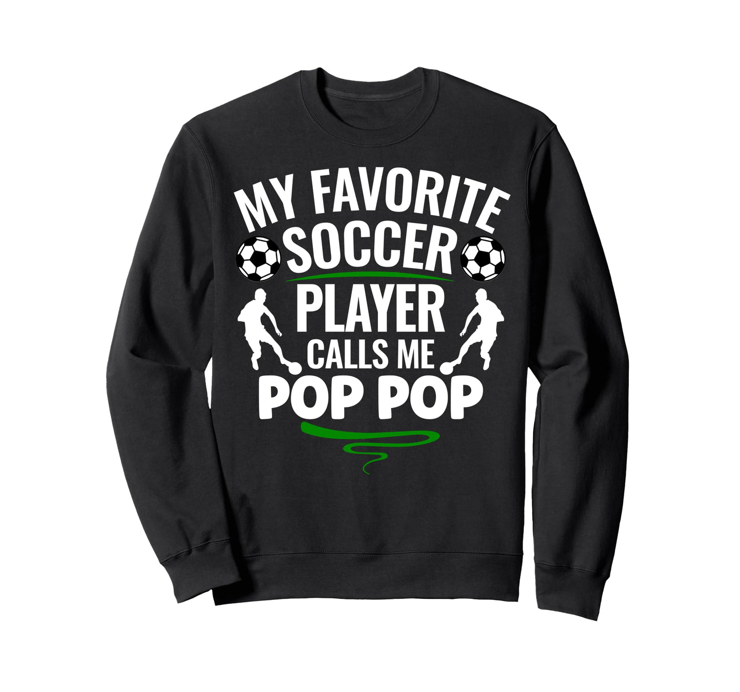 My Favorite Soccer Player Calls Me Sweatshirt - Novelty Apparel Men Women - T-Shirt, Sweatshirt, Hoodie