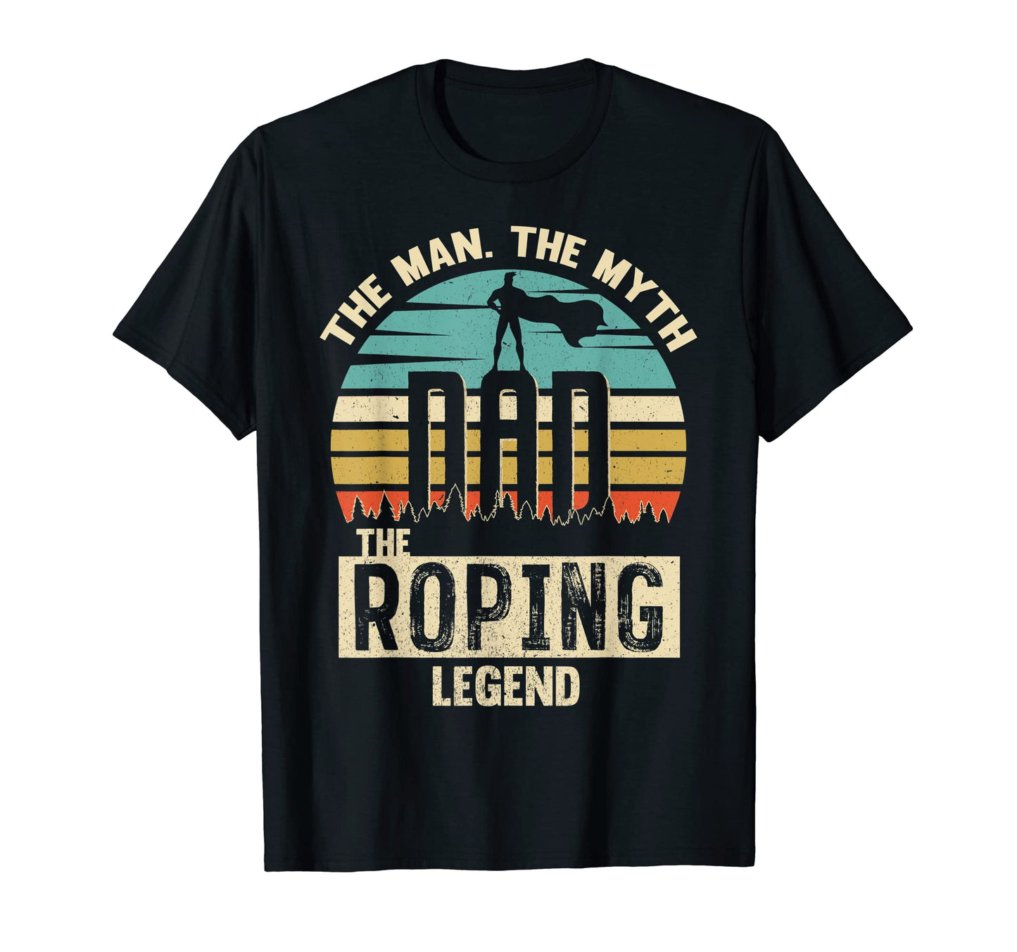 Myth Legend Dad Roping T-Shirt - Aesthetic Graphic for Adults - T-Shirt, Sweatshirt, Hoodie
