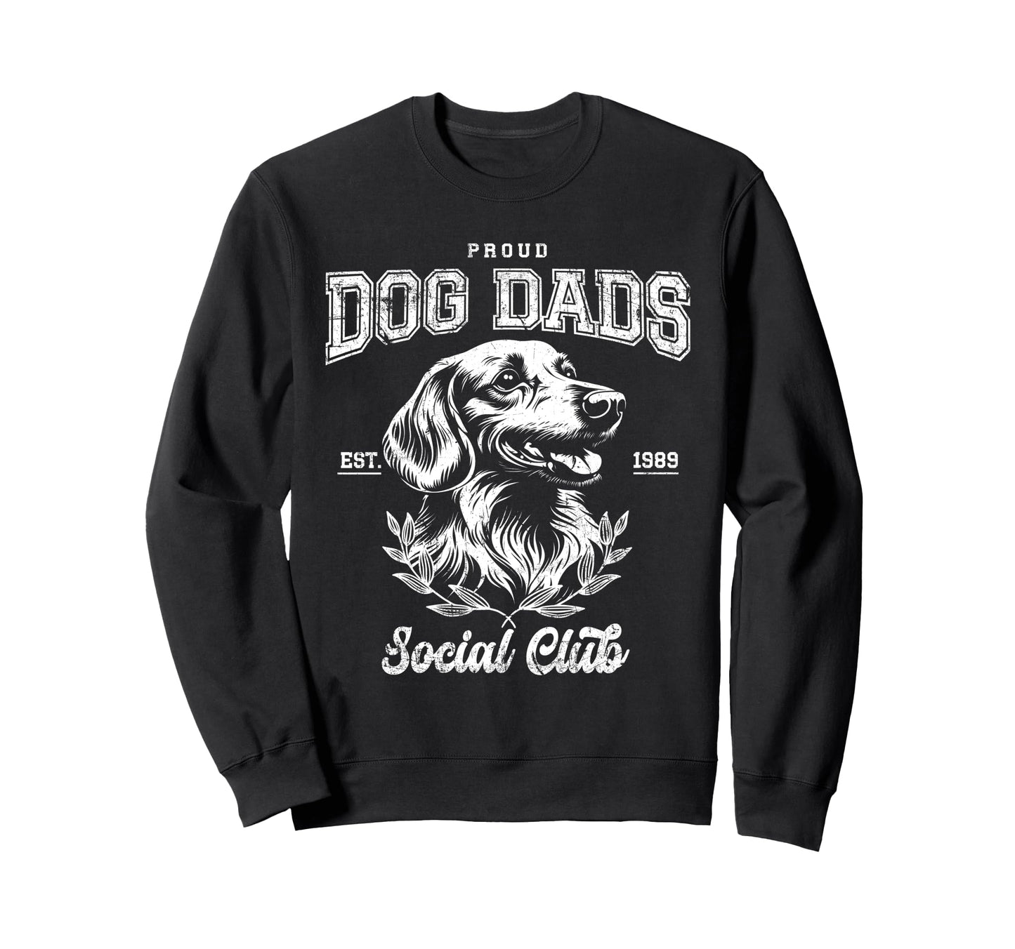 Funny Dachshund Dog Dad Sweatshirt - Casual Everyday Wear Men Women - T-Shirt, Sweatshirt, Hoodie