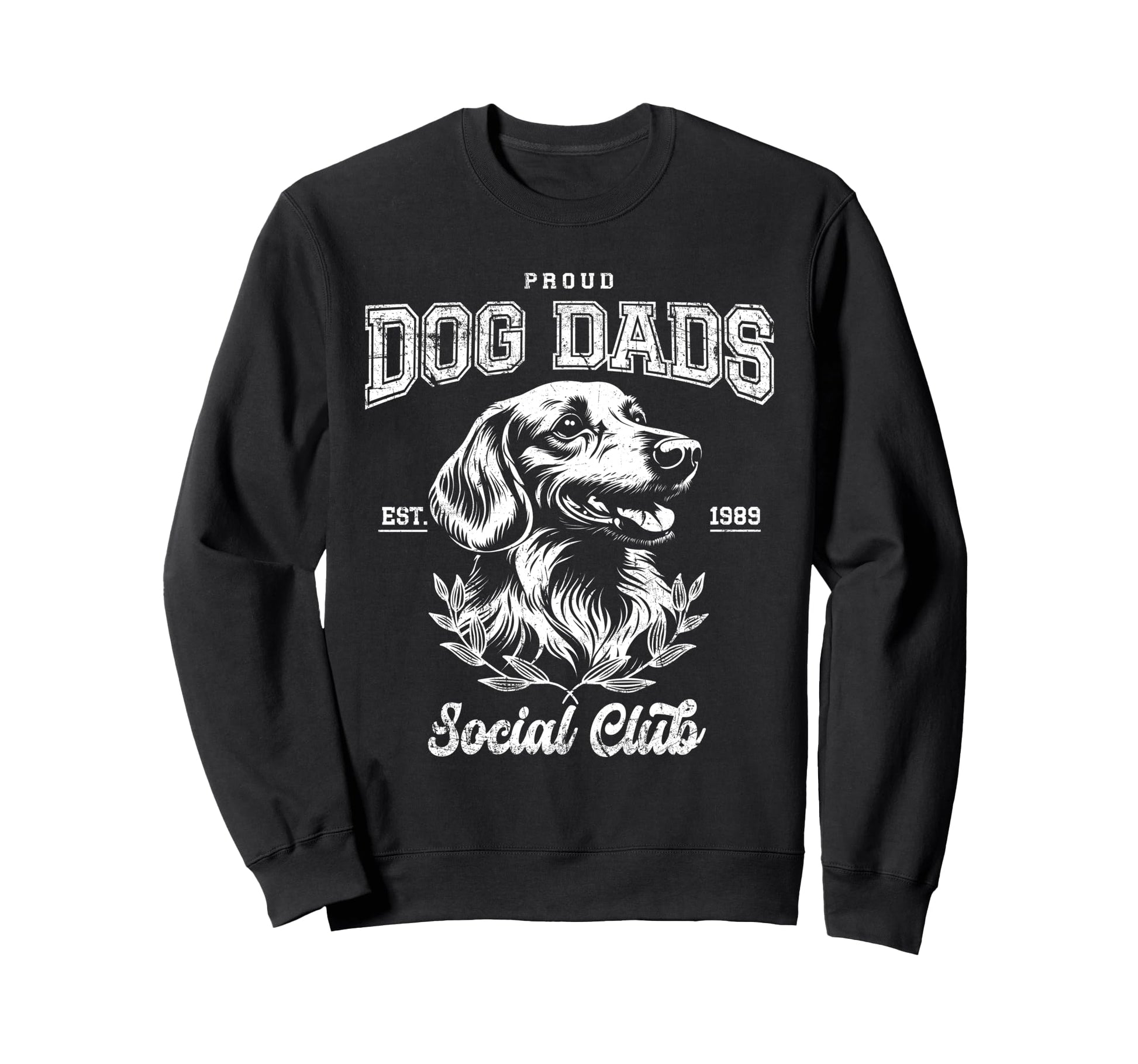 Funny Dachshund Dog Dad Sweatshirt - Casual Everyday Wear Men Women - T-Shirt, Sweatshirt, Hoodie