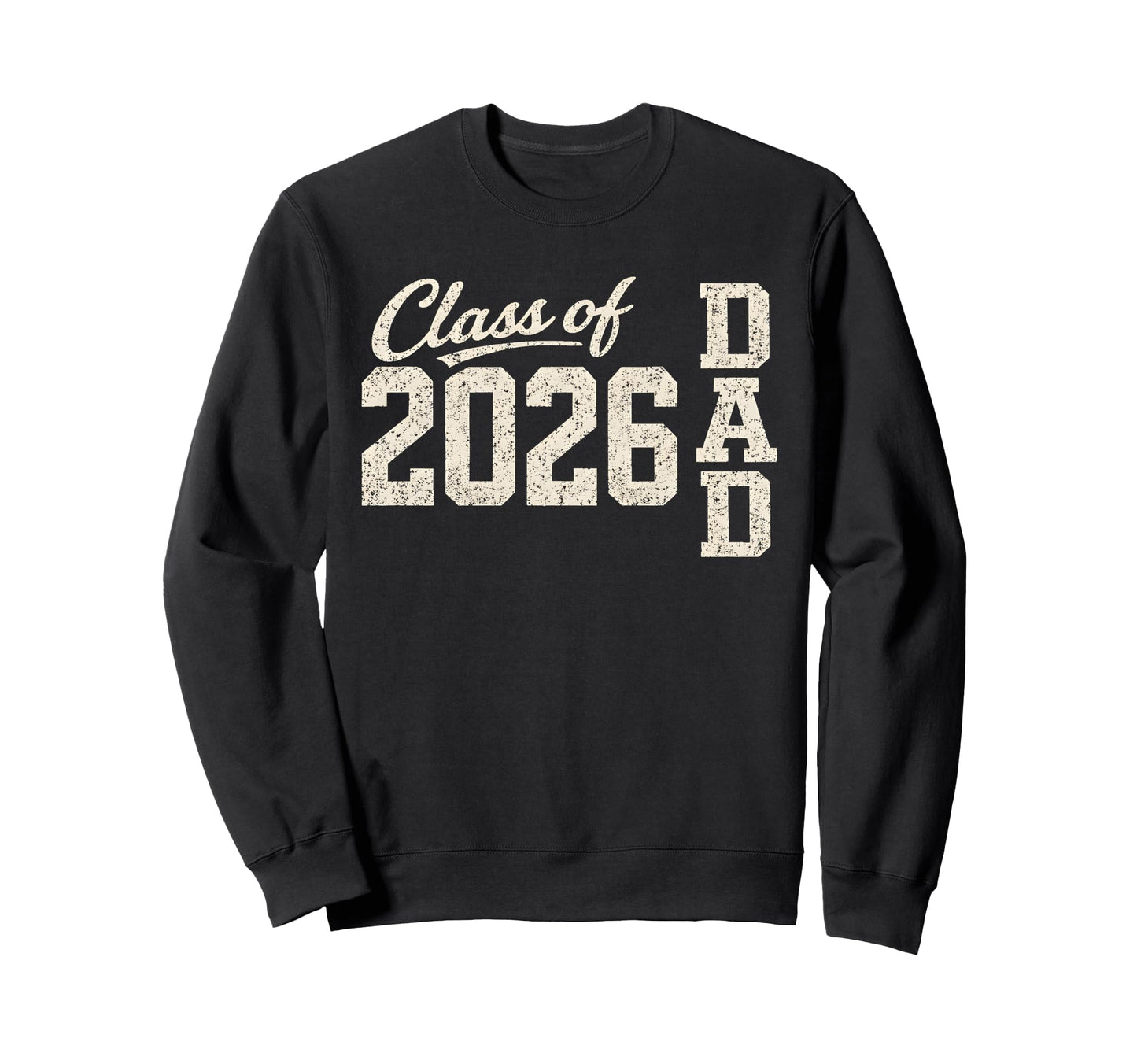 Proud Senior Dad 2026 Dad Class Sweatshirt - Fun Novelty Design Unisex - T-Shirt, Sweatshirt, Hoodie
