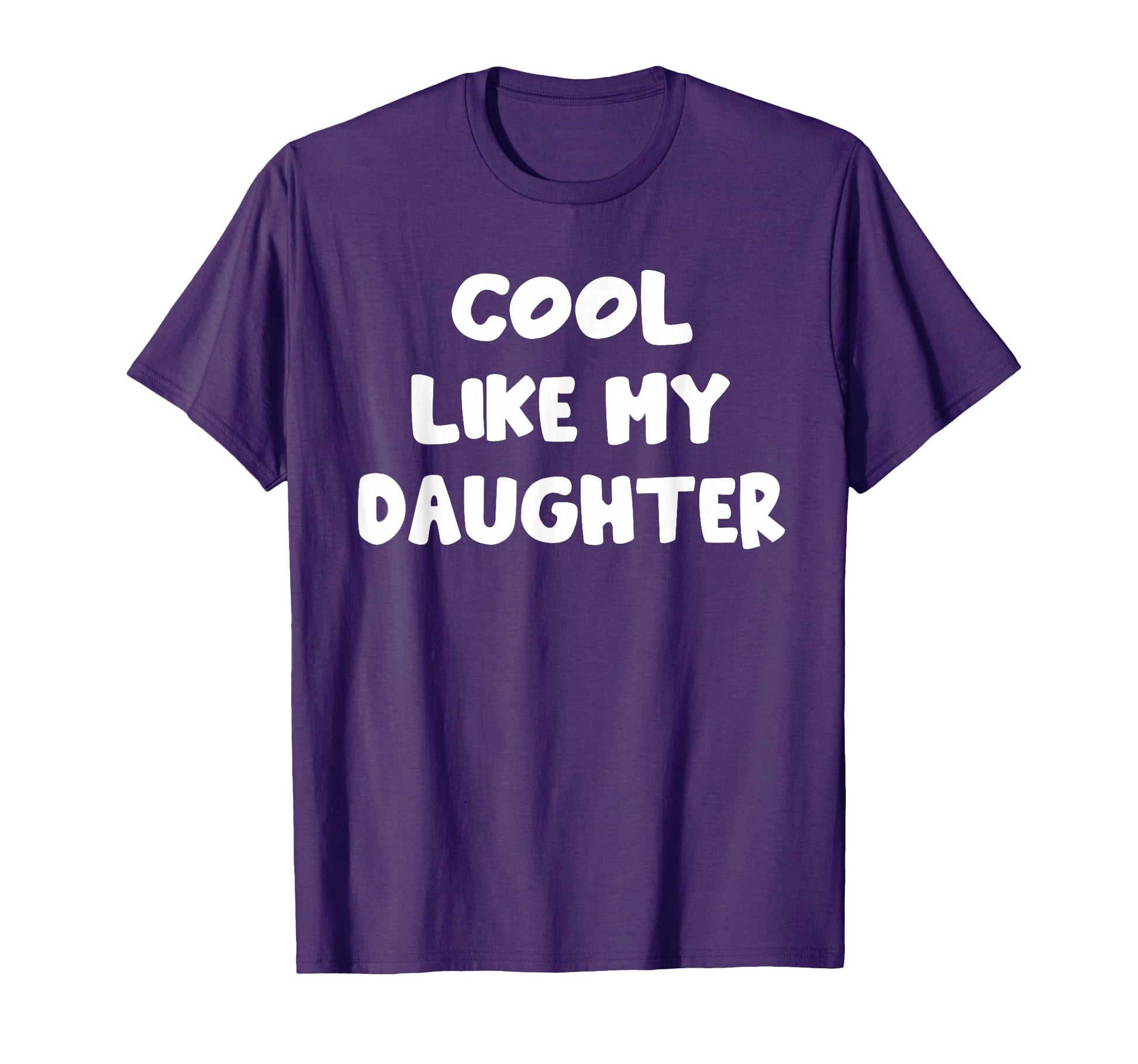Like My Daughter Father Mother Like My T-Shirt - Trendy Graphic Unisex - T-Shirt, Sweatshirt, Hoodie