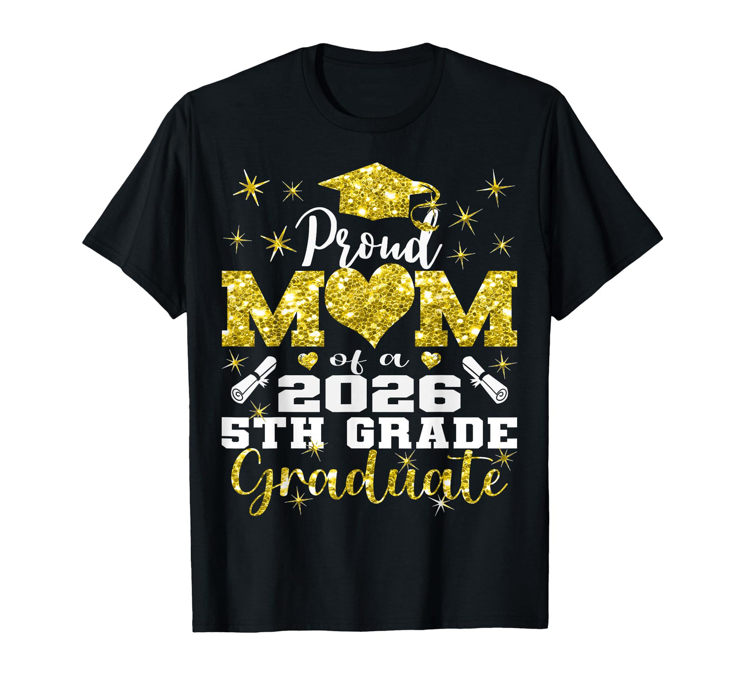 Proud Mom 5Th Grade Graduate 2026 T-Shirt - Trendy Graphic Unisex - T-Shirt, Sweatshirt, Hoodie