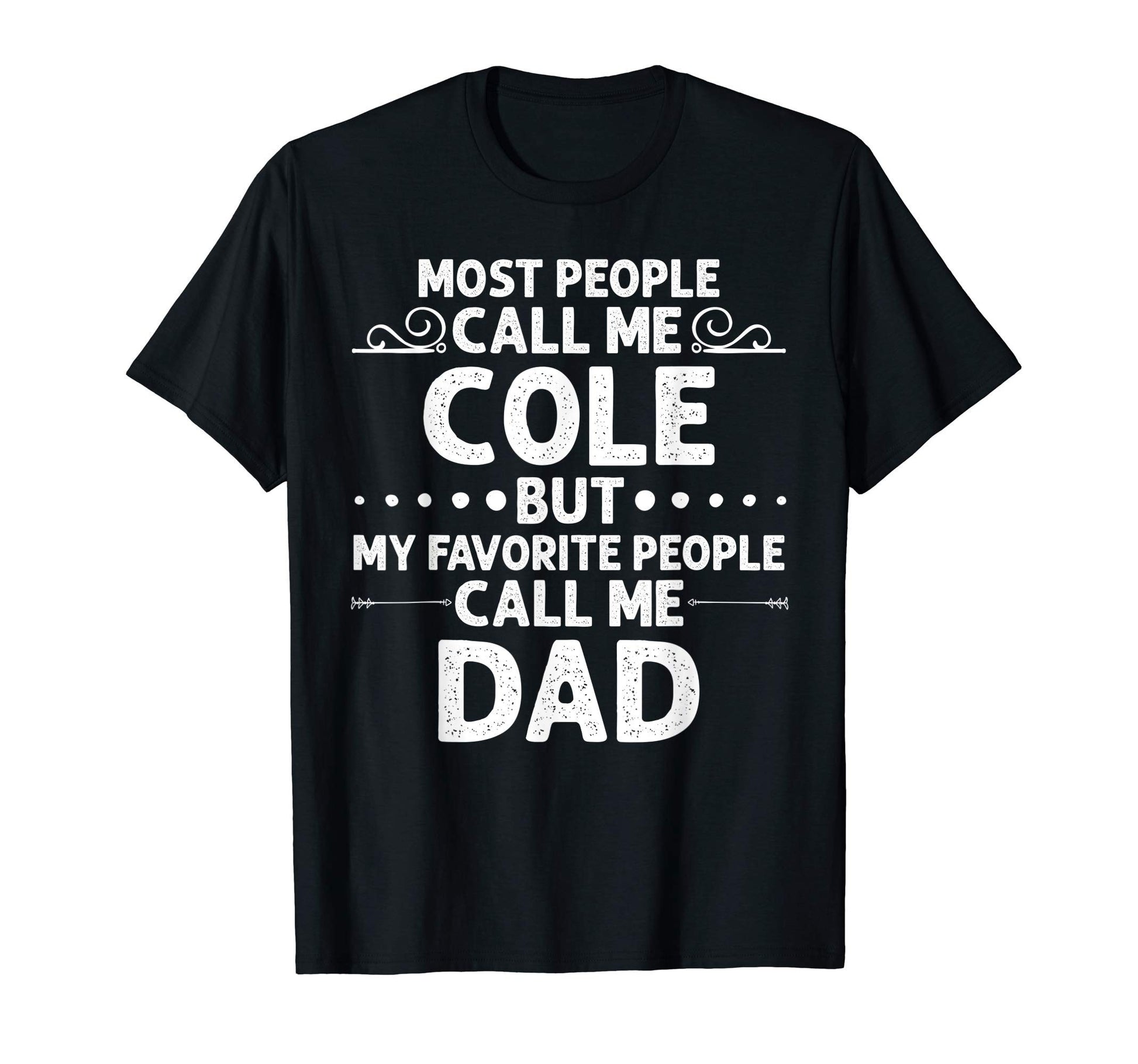 Cole Gift Name Funny Fathers Day T-Shirt - Minimalist Print Men Women - T-Shirt, Sweatshirt, Hoodie