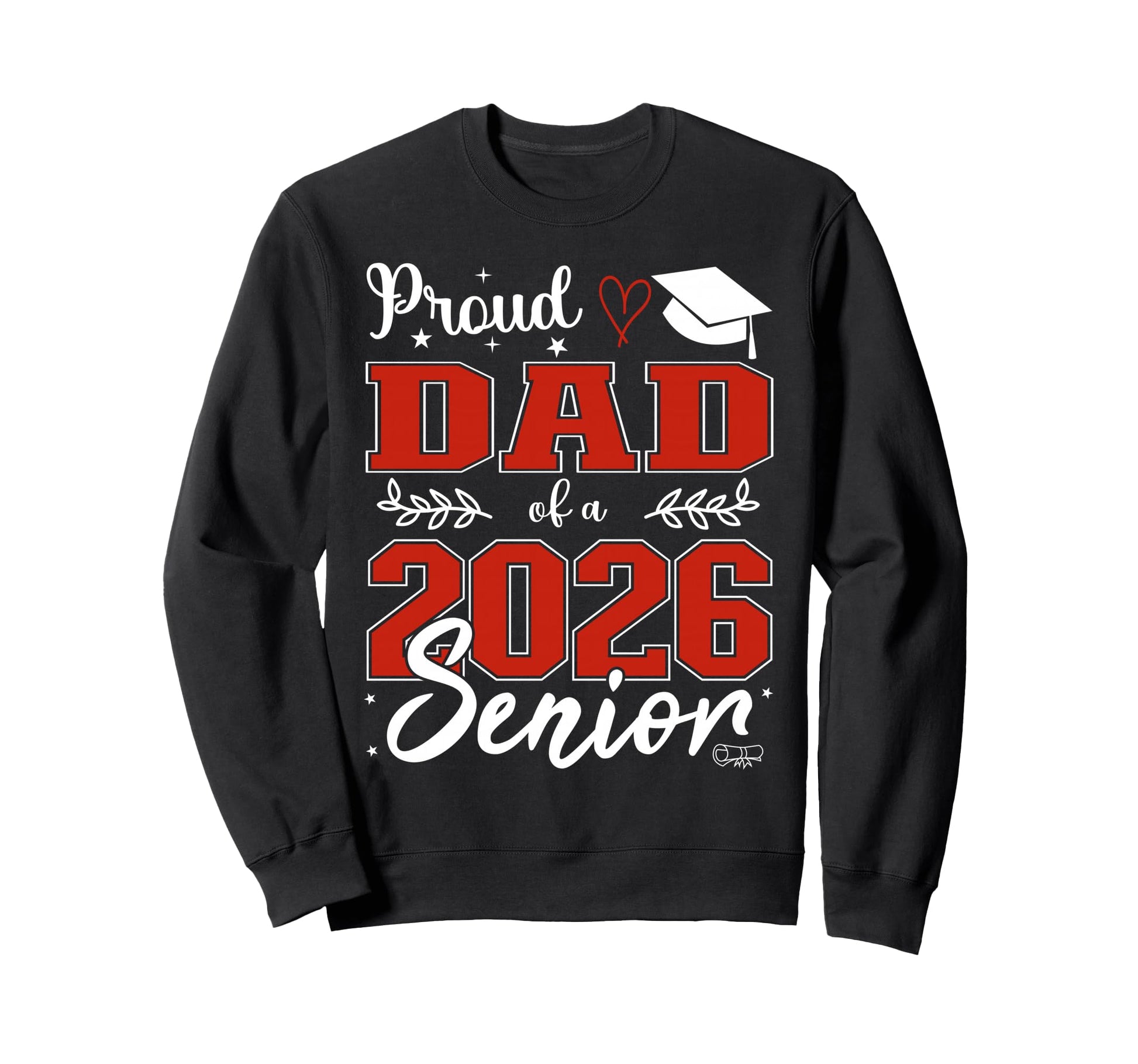 Proud Dad Class 2026 Senior Senior 26 Sweatshirt - Trendy Graphic Men Women - T-Shirt, Sweatshirt, Hoodie