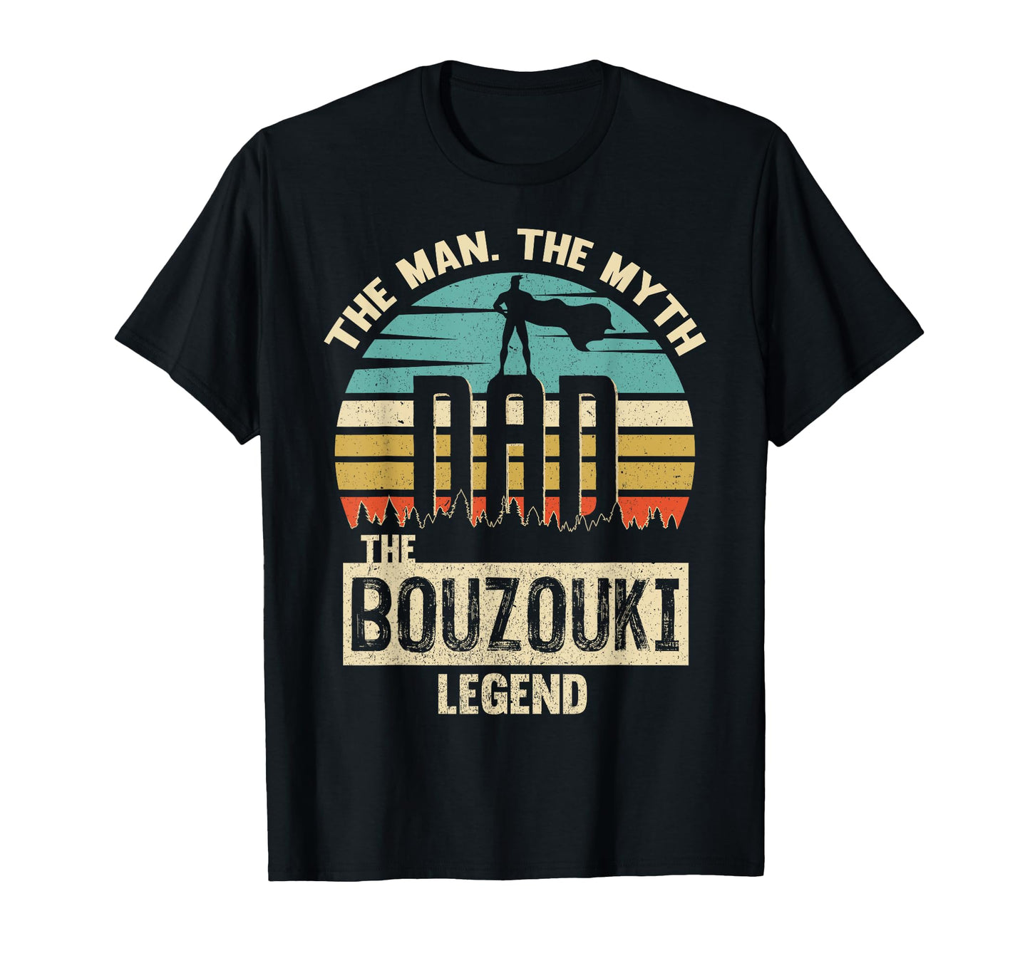 Myth Legend Dad Bouzouki T-Shirt - Casual Everyday Wear for Adults - T-Shirt, Sweatshirt, Hoodie