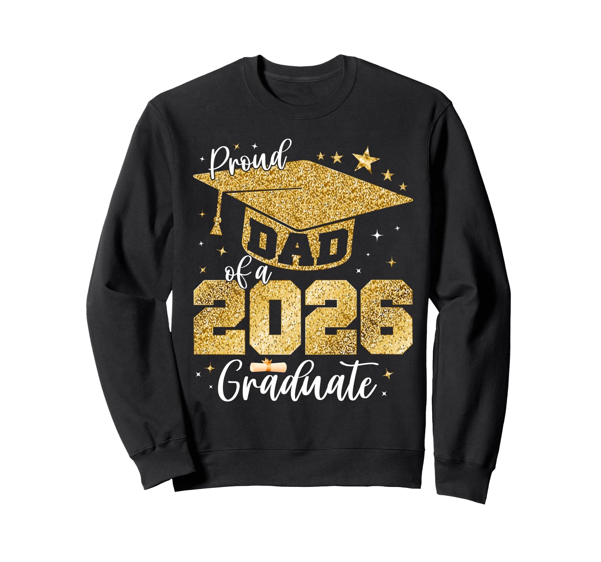 Proud Dad Class 2026 Graduate Sweatshirt - Streetwear Style for Adults - T-Shirt, Sweatshirt, Hoodie