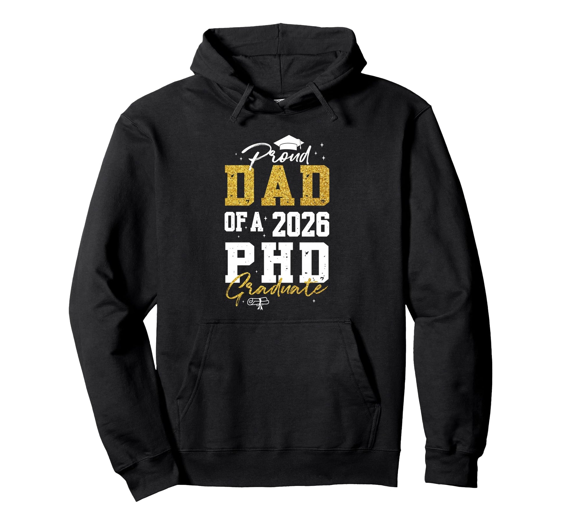 Proud Dad 2026 Phd Graduate Hoodie - Trendy Graphic for Adults - T-Shirt, Sweatshirt, Hoodie
