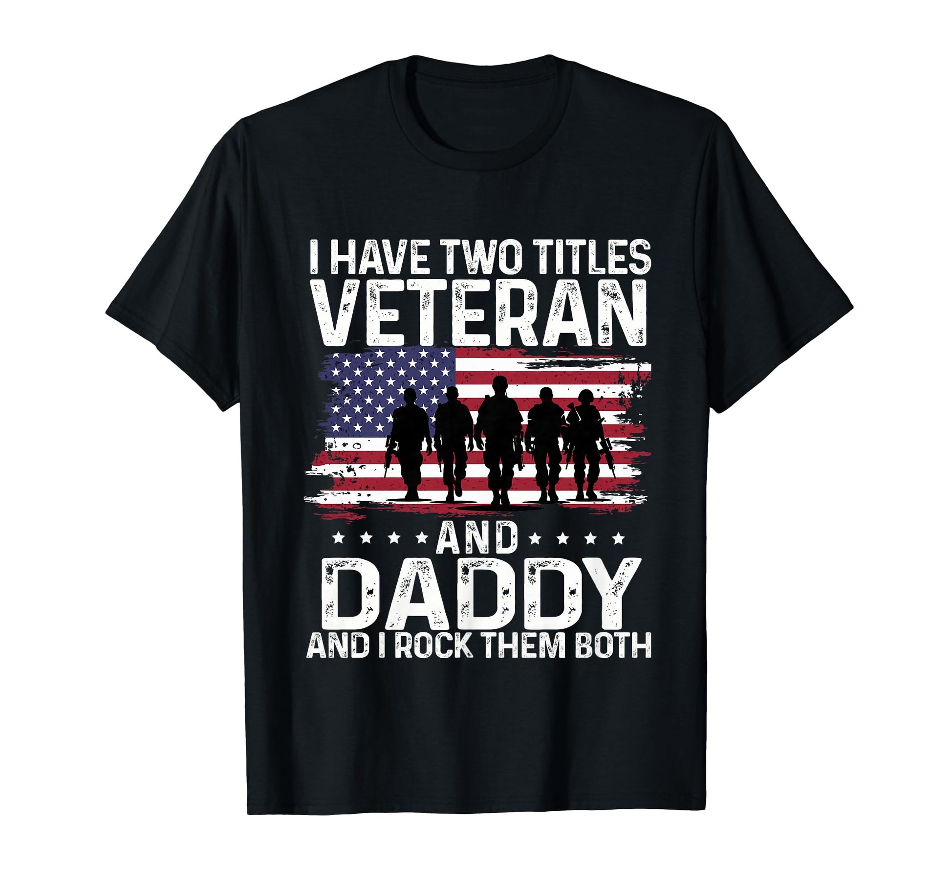 Soldiers Shadow I Have Two Titles Veteran T-Shirt - Unique Graphic Unisex - T-Shirt, Sweatshirt, Hoodie