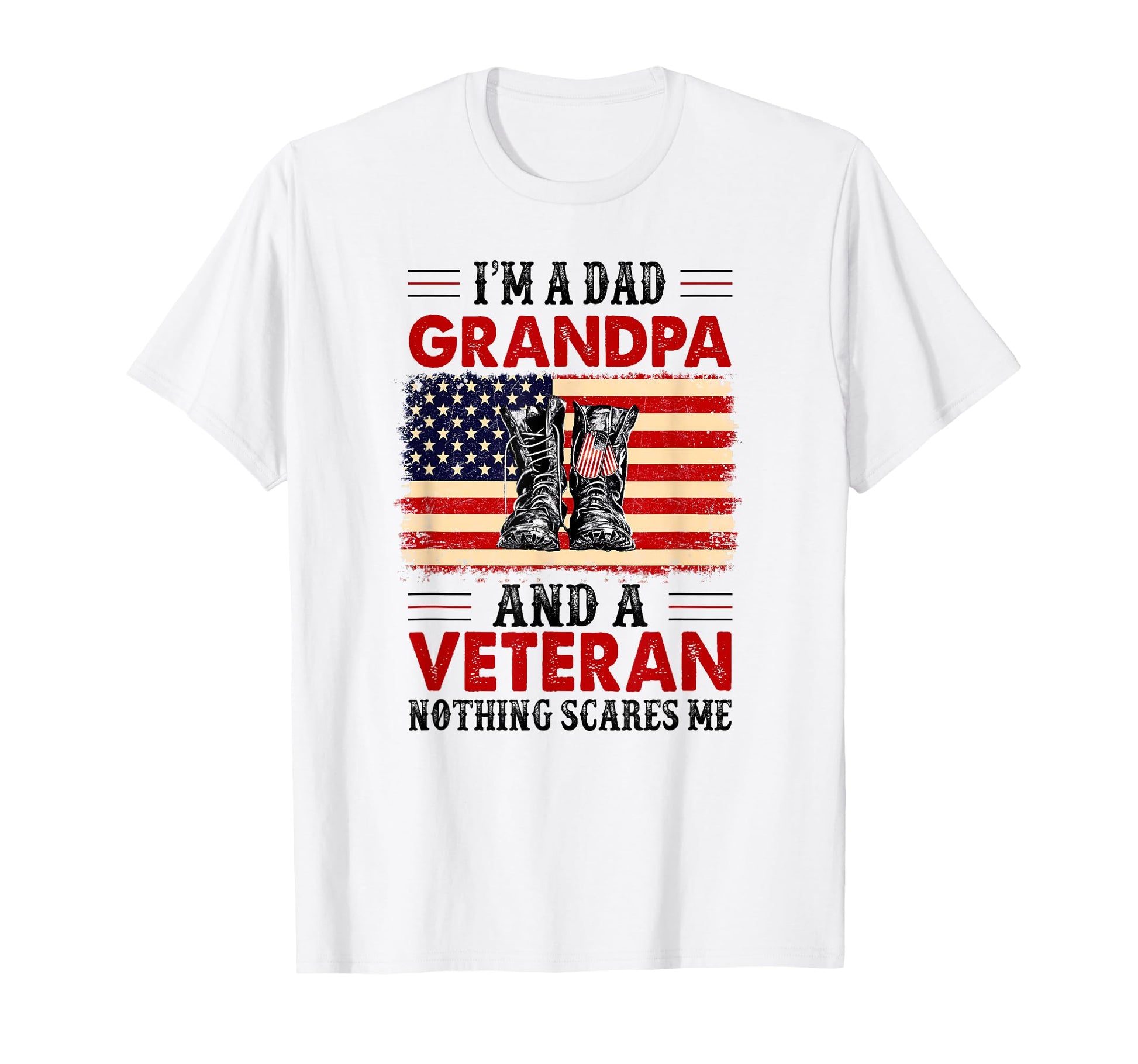 Im Dad Grandpa And Veteran Nothing T-Shirt - Fun Novelty Design for Adults - T-Shirt, Sweatshirt, Hoodie