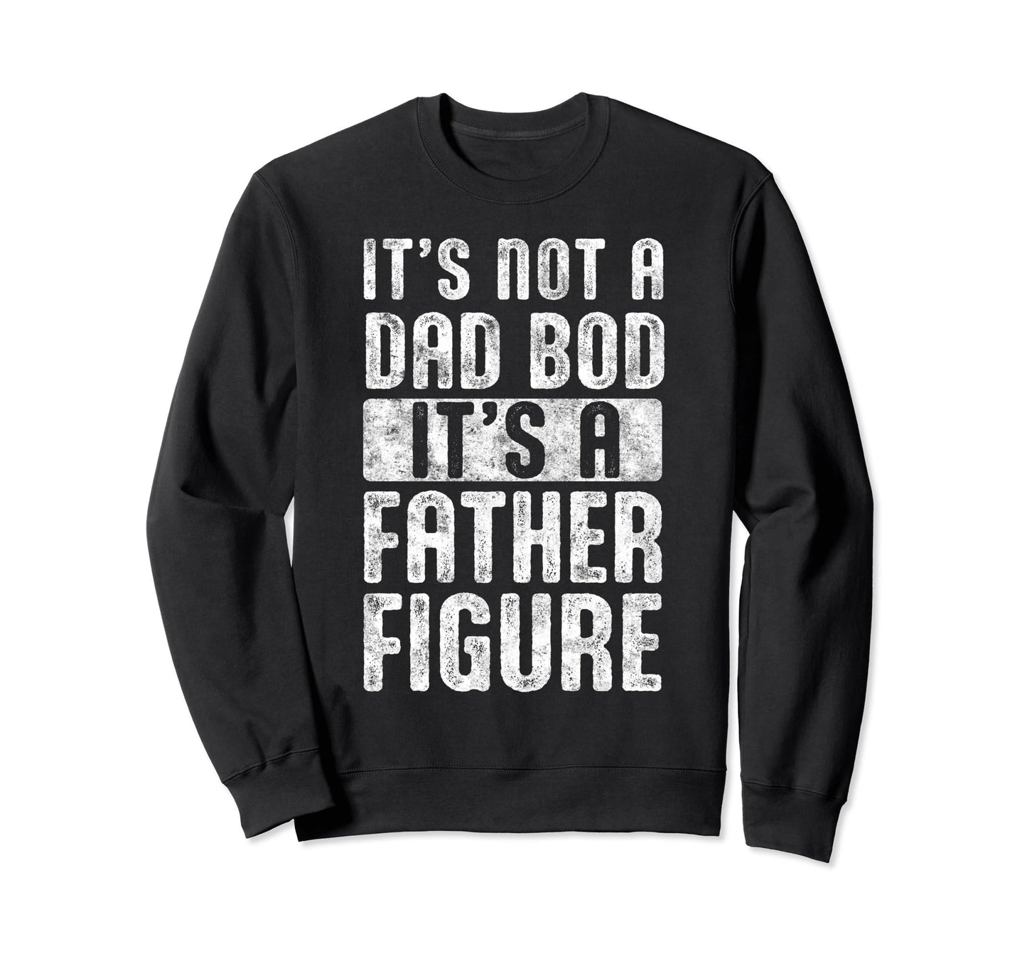 Im Not Dad Bod Fathers Day Funny Sweatshirt - Unique Graphic for Adults - T-Shirt, Sweatshirt, Hoodie