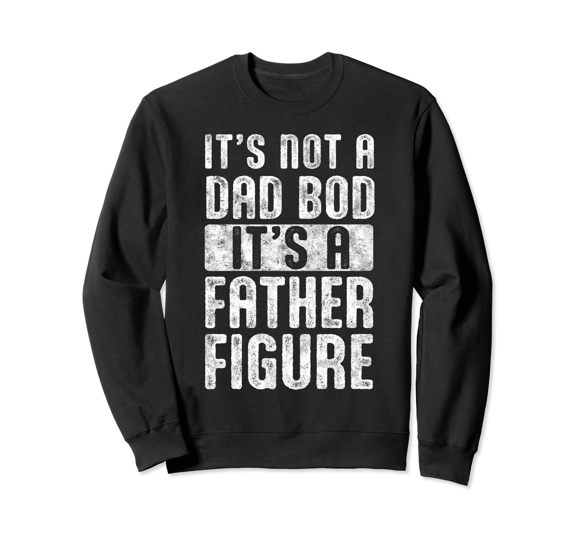 Im Not Dad Bod Fathers Day Funny Sweatshirt - Unique Graphic for Adults - T-Shirt, Sweatshirt, Hoodie