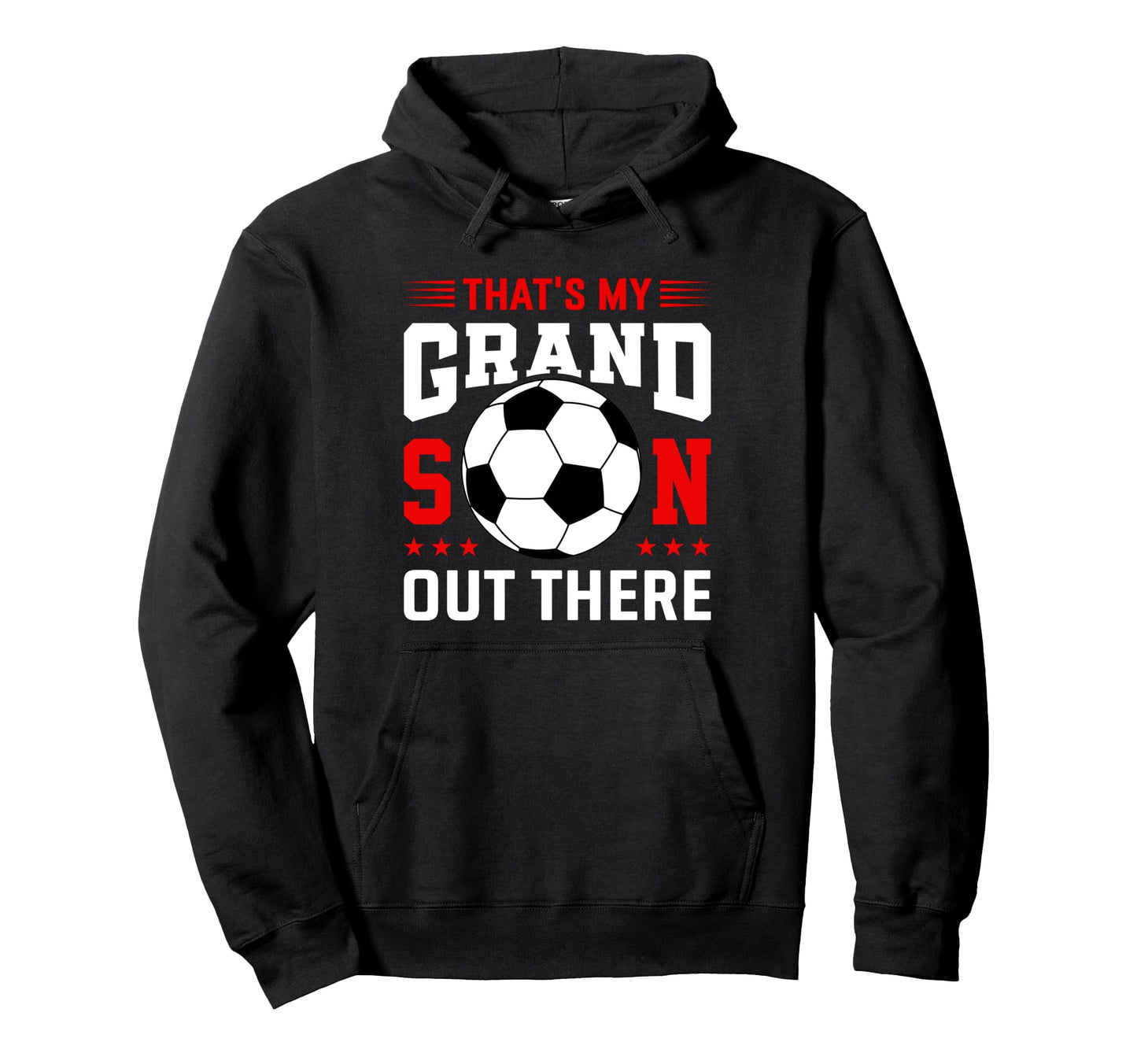 Grandma Grandpa Soccer Funny Thats My Hoodie - Unique Graphic for Adults - T-Shirt, Sweatshirt, Hoodie
