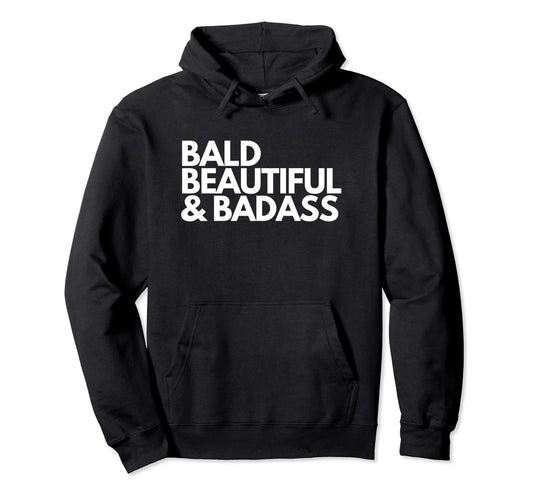 Bald Beautiful Badass Dads Babies Hoodie - Streetwear Style Men Women - T-Shirt, Sweatshirt, Hoodie