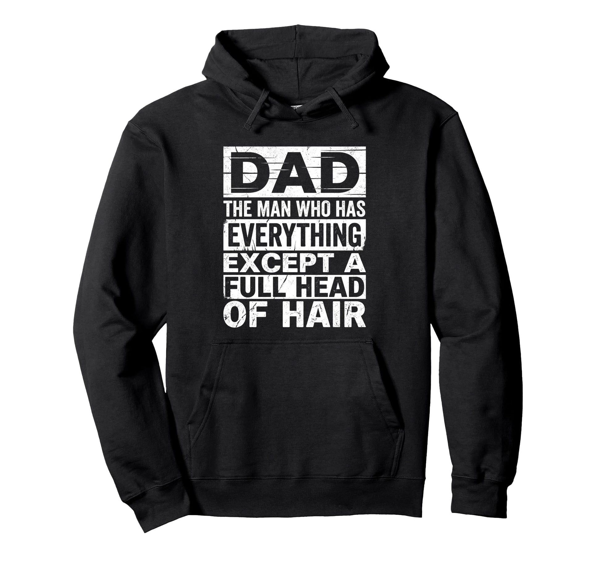 Who Has Everything Except Hair Funny Hoodie - Fun Novelty Design Men Women - T-Shirt, Sweatshirt, Hoodie