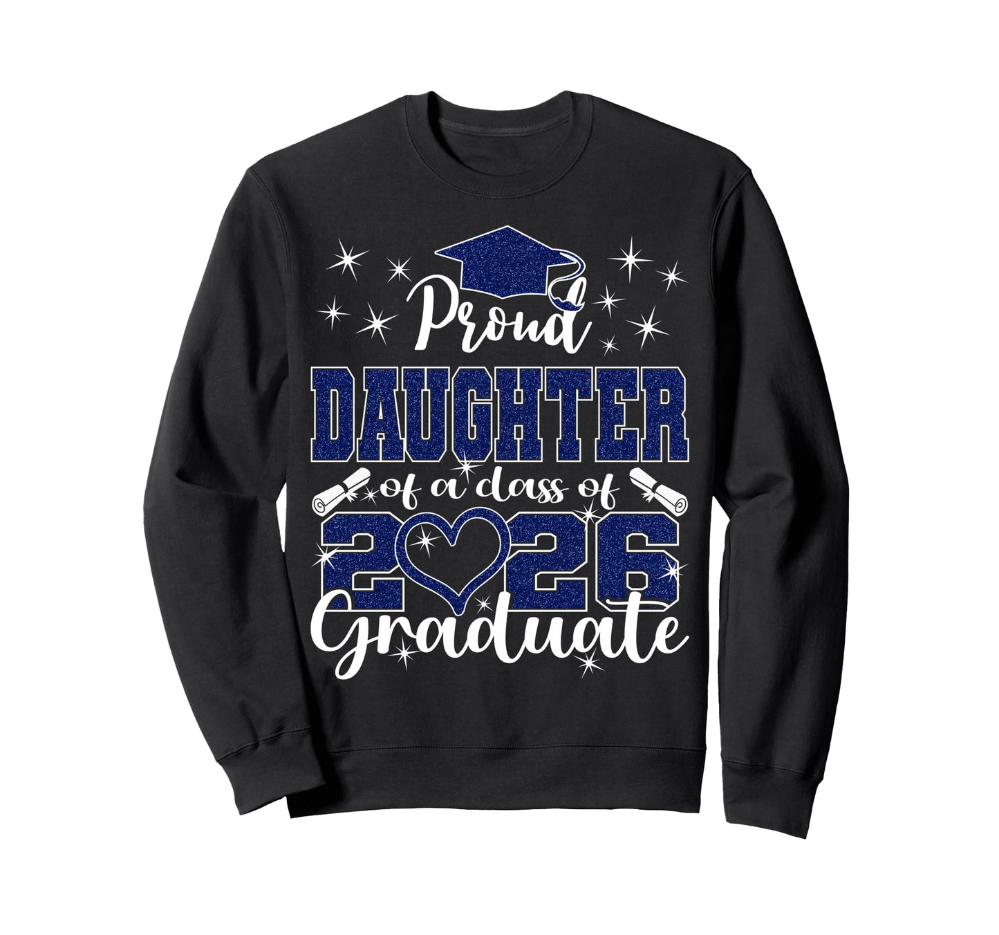 Super Proud Daughter 2026 Graduate Sweatshirt - Graphic Print for Adults - T-Shirt, Sweatshirt, Hoodie