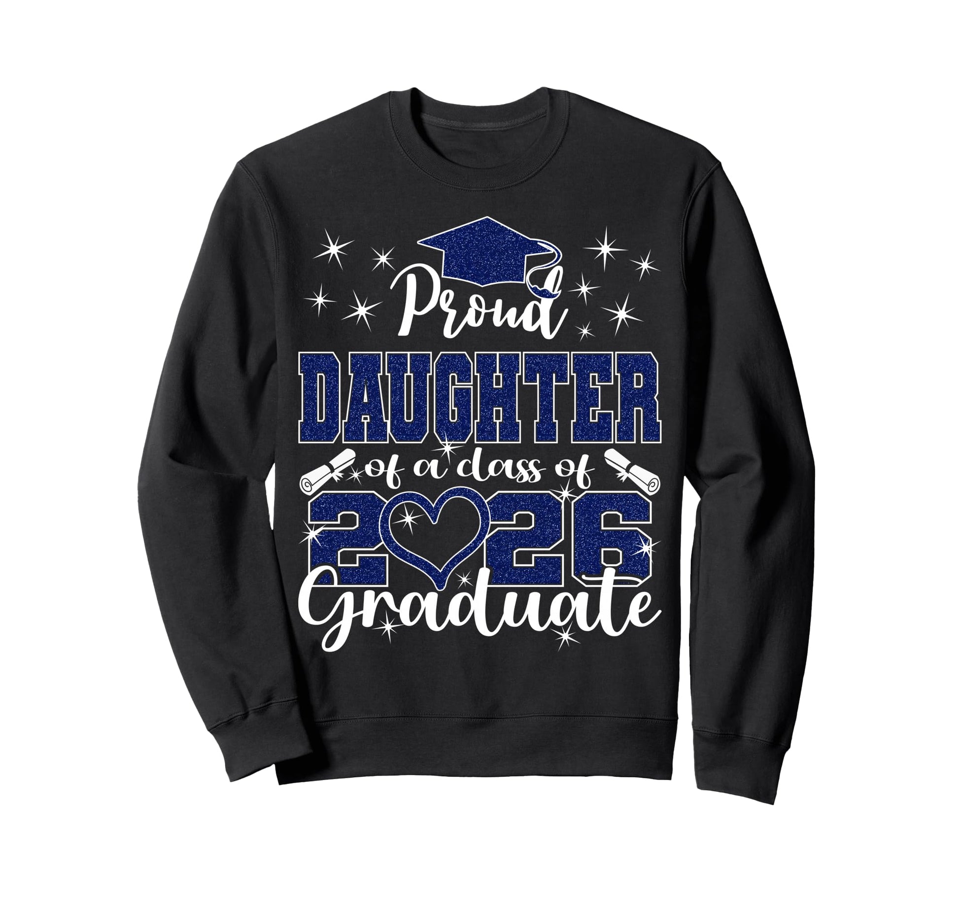Super Proud Daughter 2026 Graduate Sweatshirt - Graphic Print for Adults - T-Shirt, Sweatshirt, Hoodie