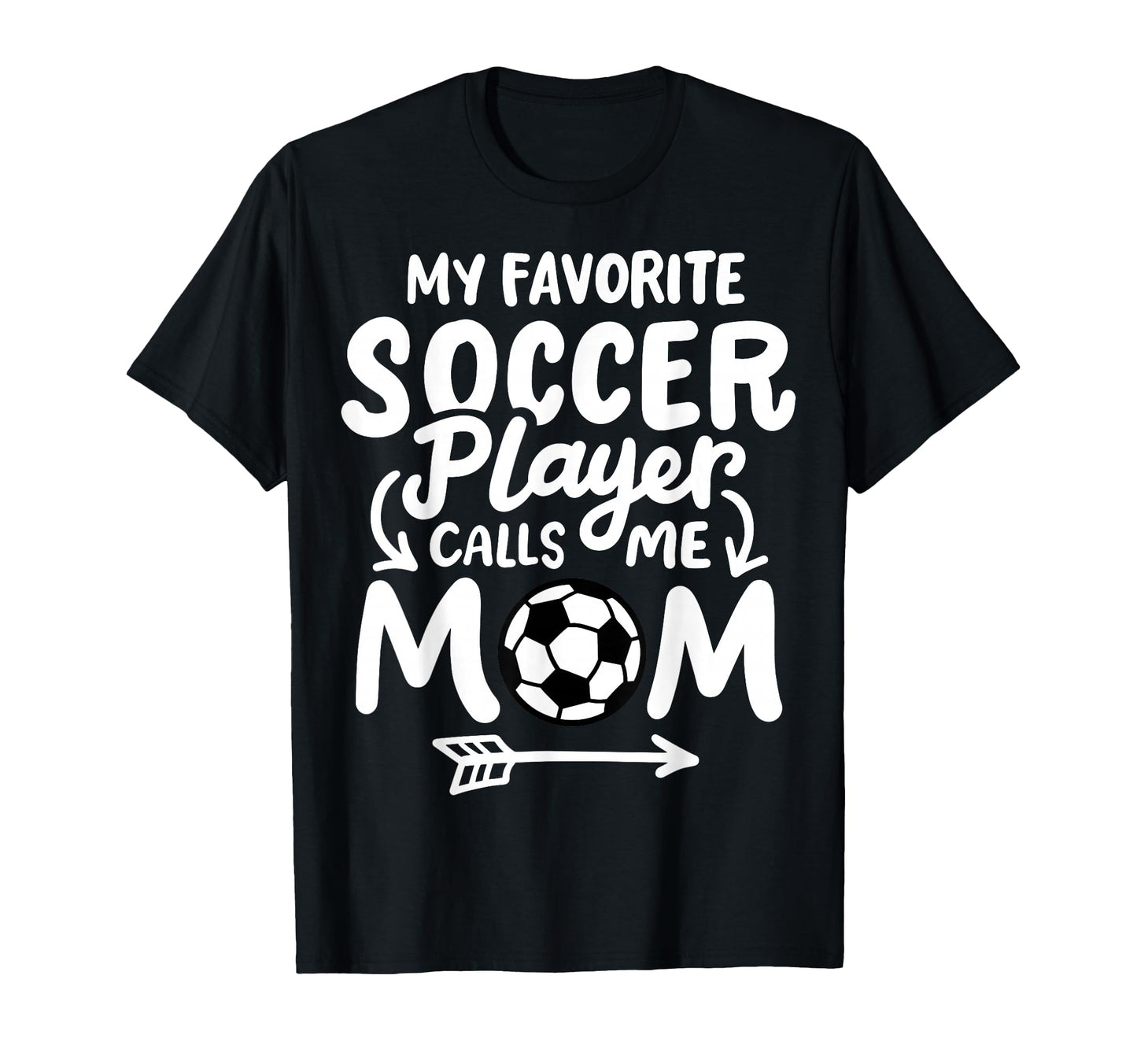 Soccer Mom My Favorite Soccer Player T-Shirt - Unique Graphic Men Women - T-Shirt, Sweatshirt, Hoodie
