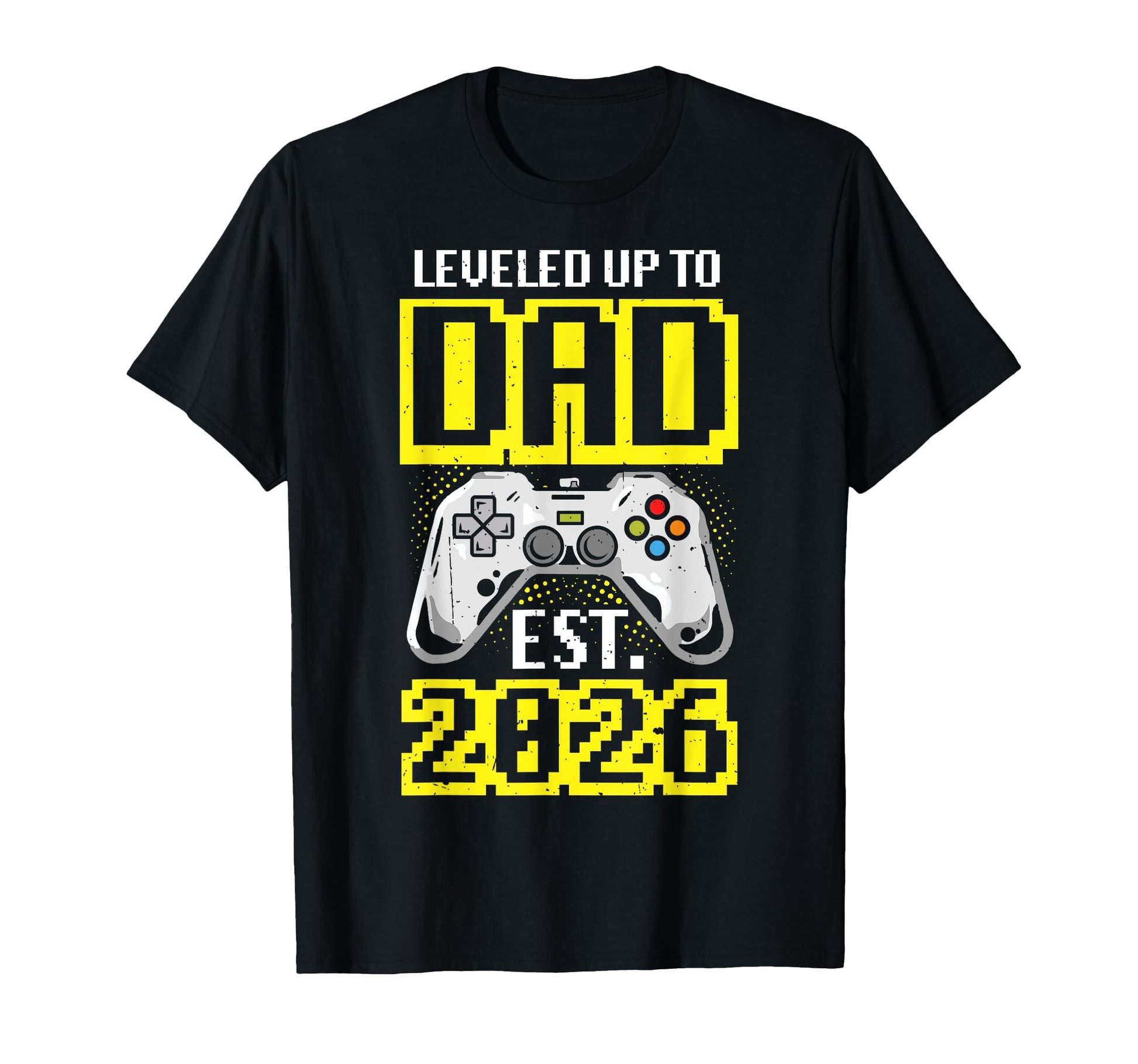 Leveled Up To Dad Est 2026 Gamer Dad T-Shirt - Streetwear Style Men Women - T-Shirt, Sweatshirt, Hoodie