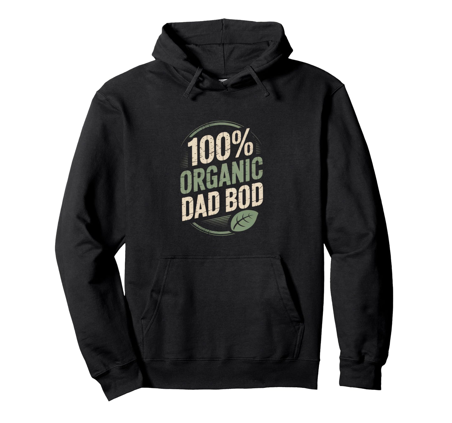 100 Organic Dad Bod Funny Dad Father Hoodie - Streetwear Style Unisex - T-Shirt, Sweatshirt, Hoodie