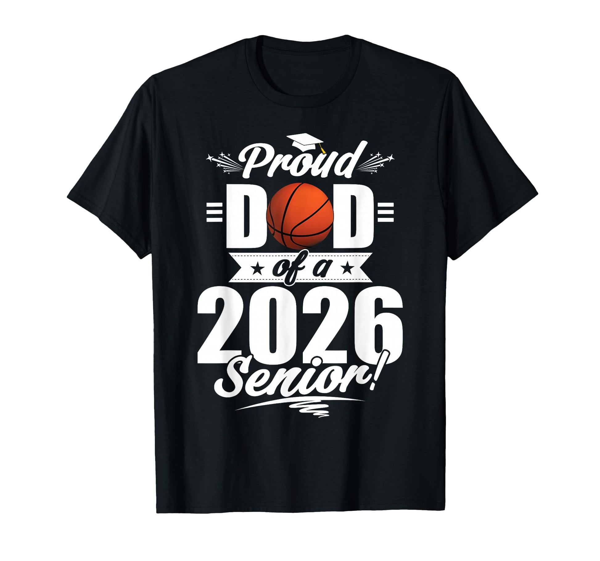 Proud Dad 2026 Senior Basketball T-Shirt - Unique Graphic Men Women - T-Shirt, Sweatshirt, Hoodie