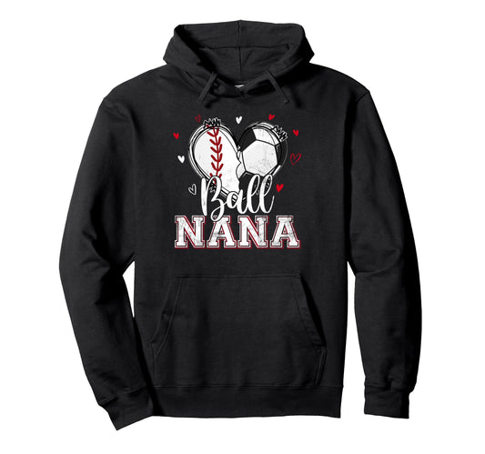 Ball Nana Baseball Soccer Heart Nana Hoodie - Novelty Apparel Men Women - T-Shirt, Sweatshirt, Hoodie