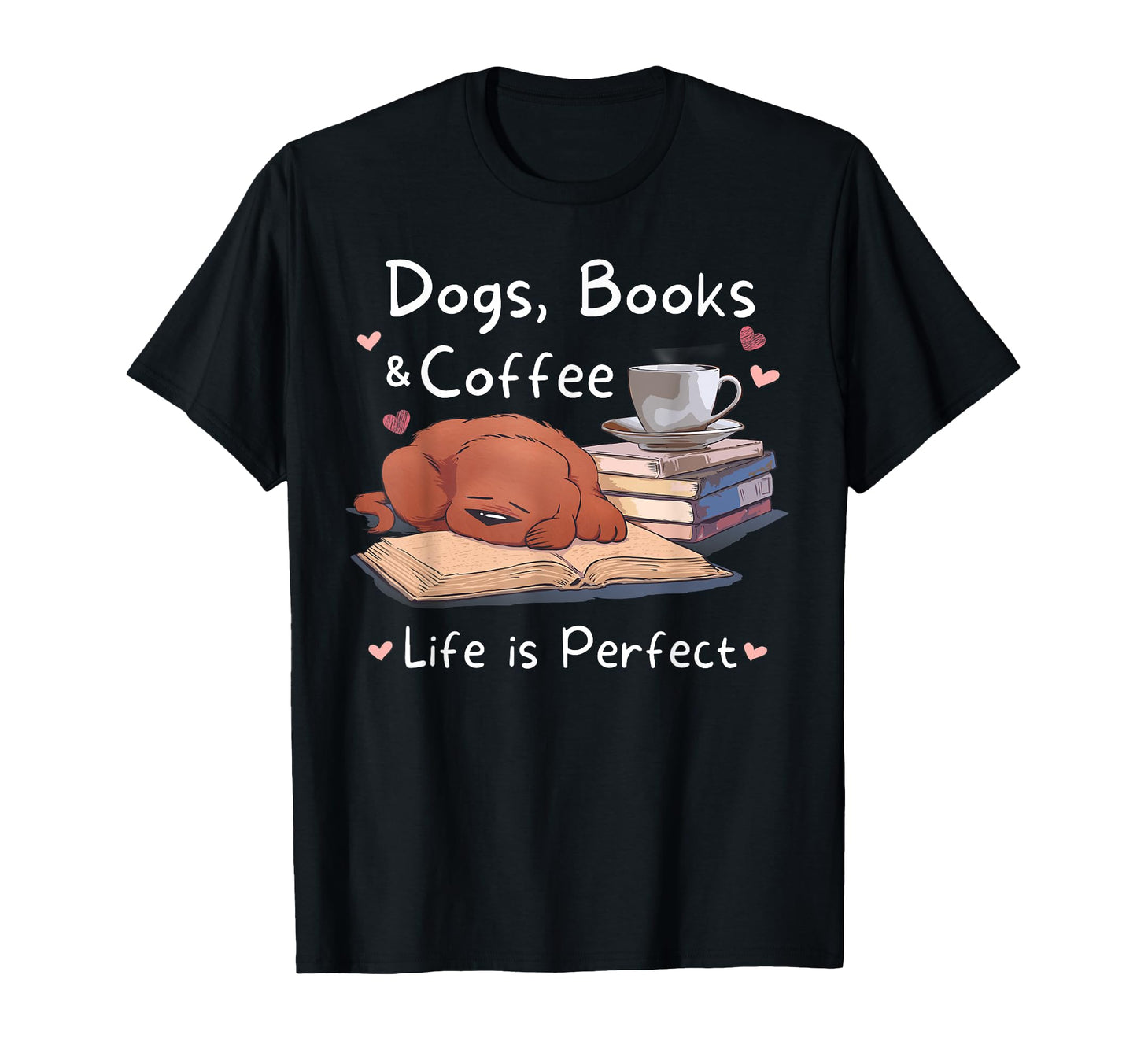 Dog Mom Dad Dogs Books Coffee Mens T-Shirt - Fun Novelty Design Unisex - T-Shirt, Sweatshirt, Hoodie