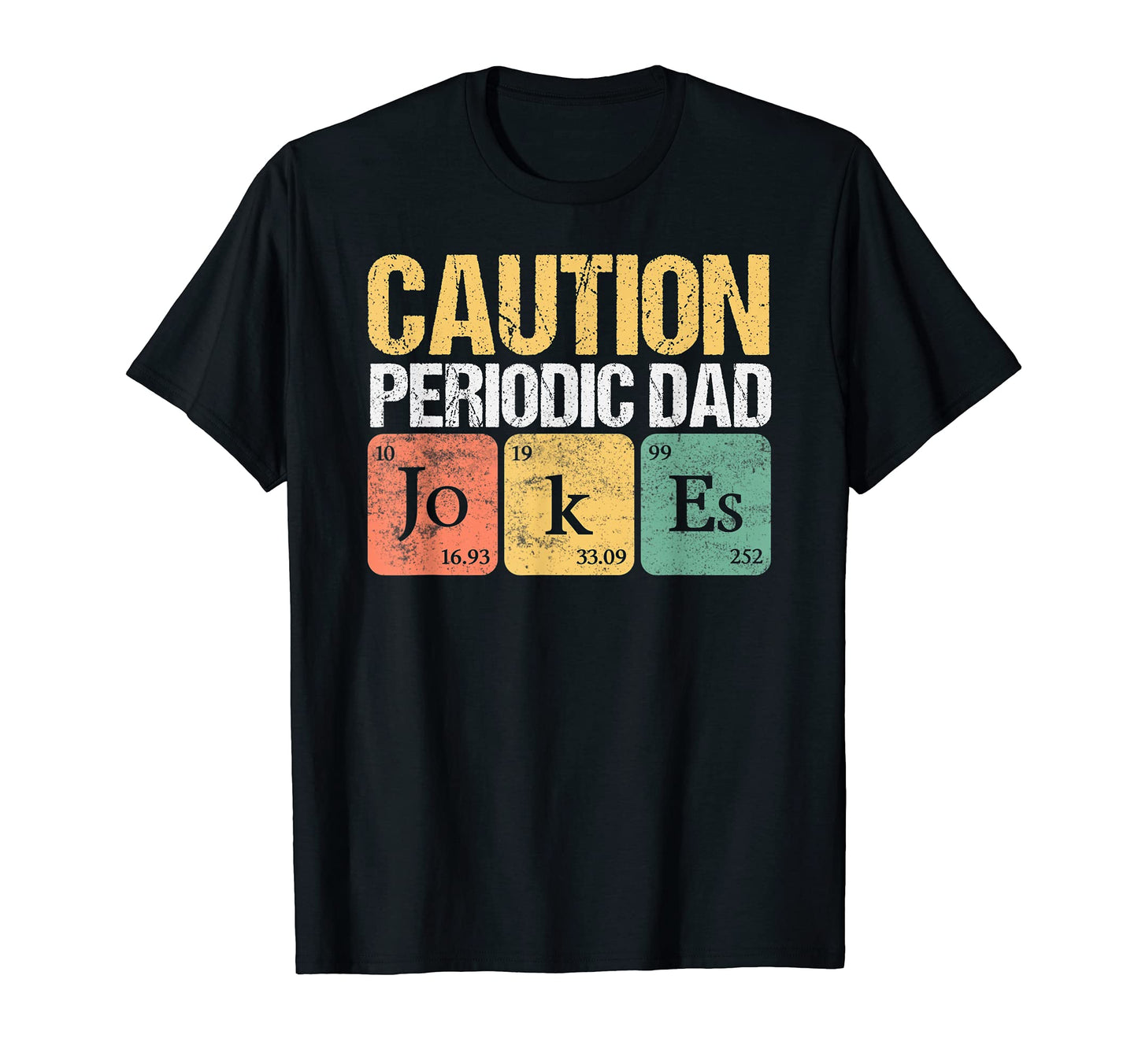 Daddy Caution Periodic Dad Jokes Funny T-Shirt - Streetwear Style Unisex - T-Shirt, Sweatshirt, Hoodie