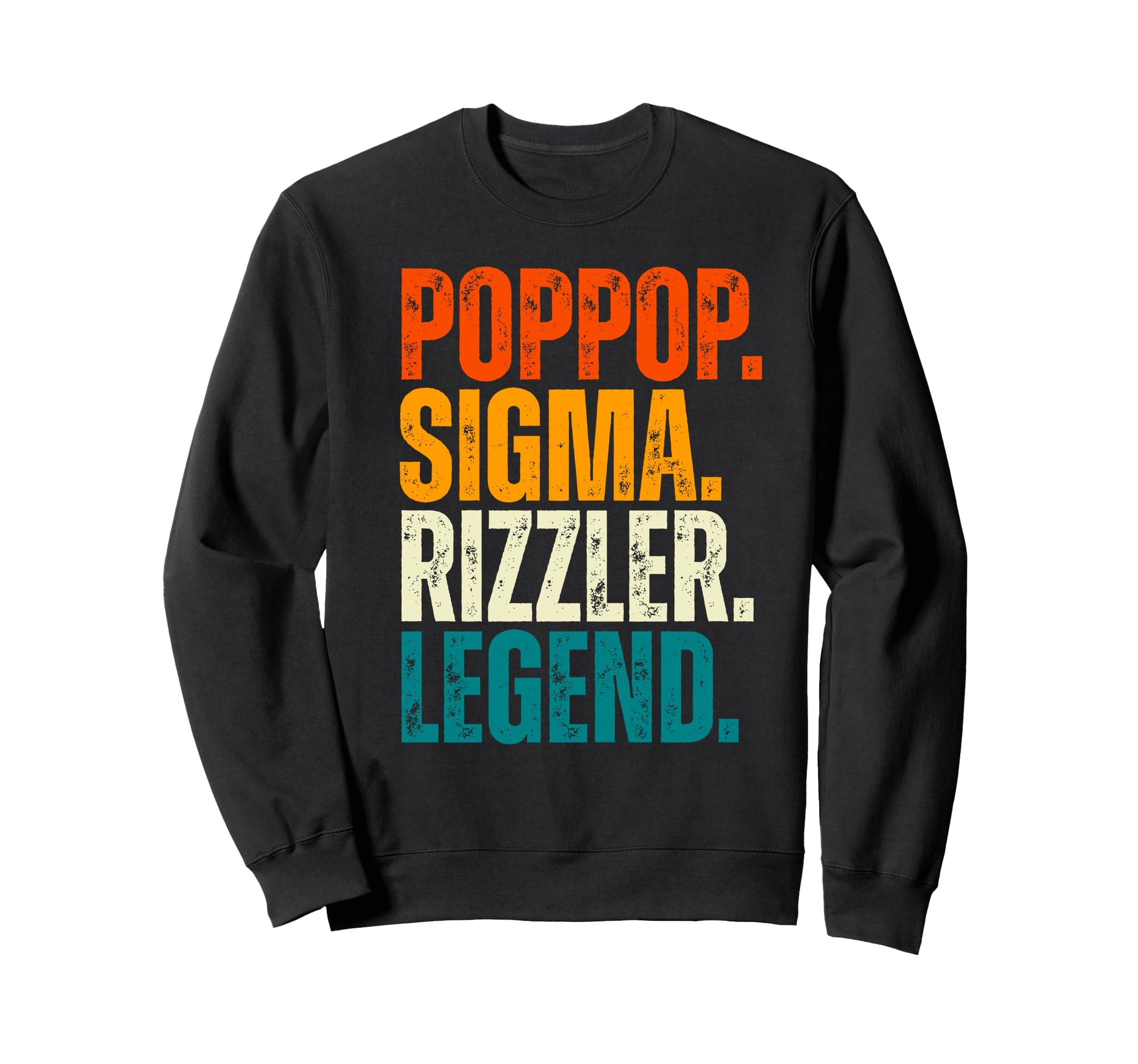 Funny Poppop Sigma Rizzler Sweatshirt - Casual Everyday Wear Men Women - T-Shirt, Sweatshirt, Hoodie