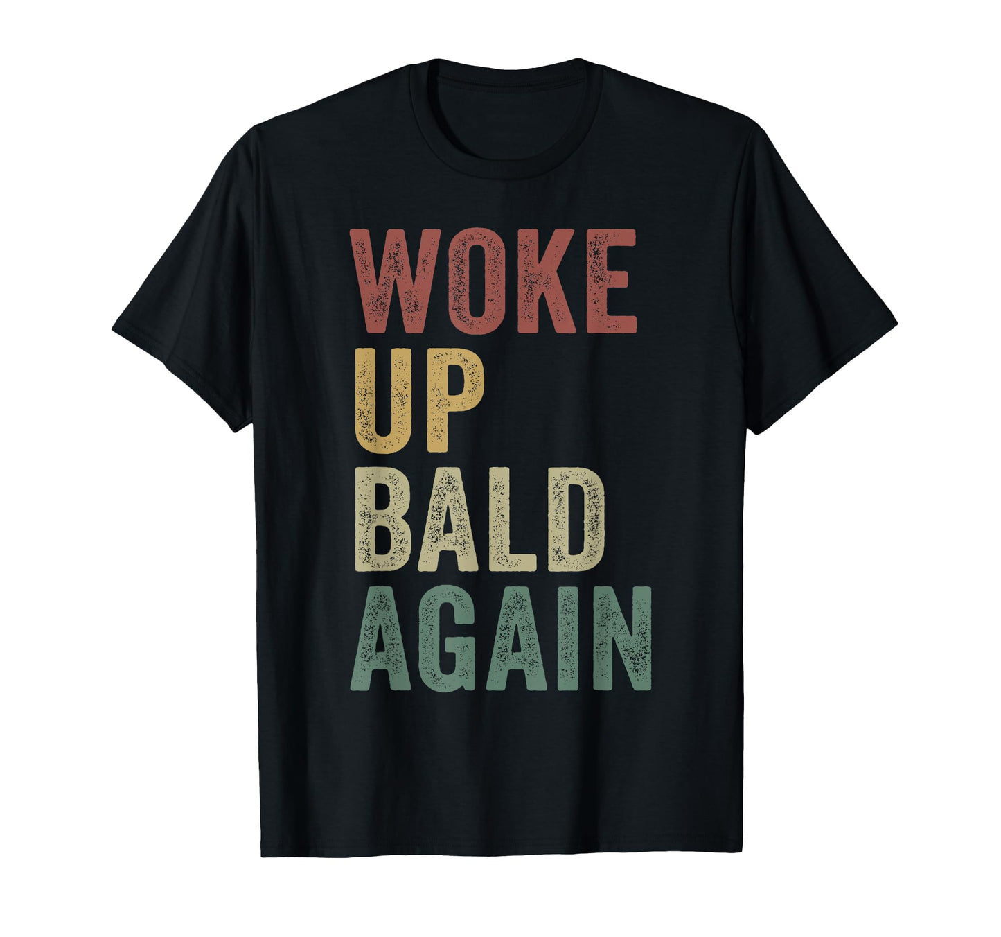 Woke Up Bald Again Funny Balding T-Shirt - Minimalist Print for Adults - T-Shirt, Sweatshirt, Hoodie