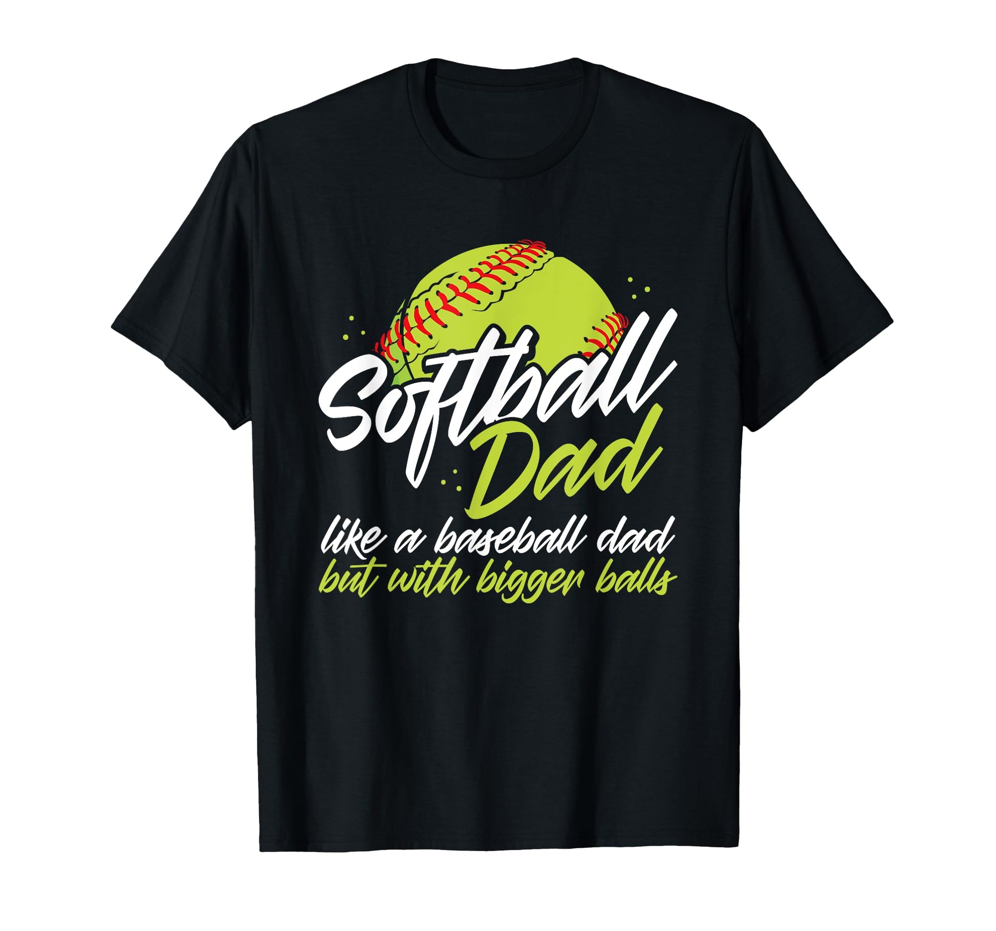 Softball Dad Like Baseball Dad T-Shirt - Aesthetic Graphic Men Women - T-Shirt, Sweatshirt, Hoodie