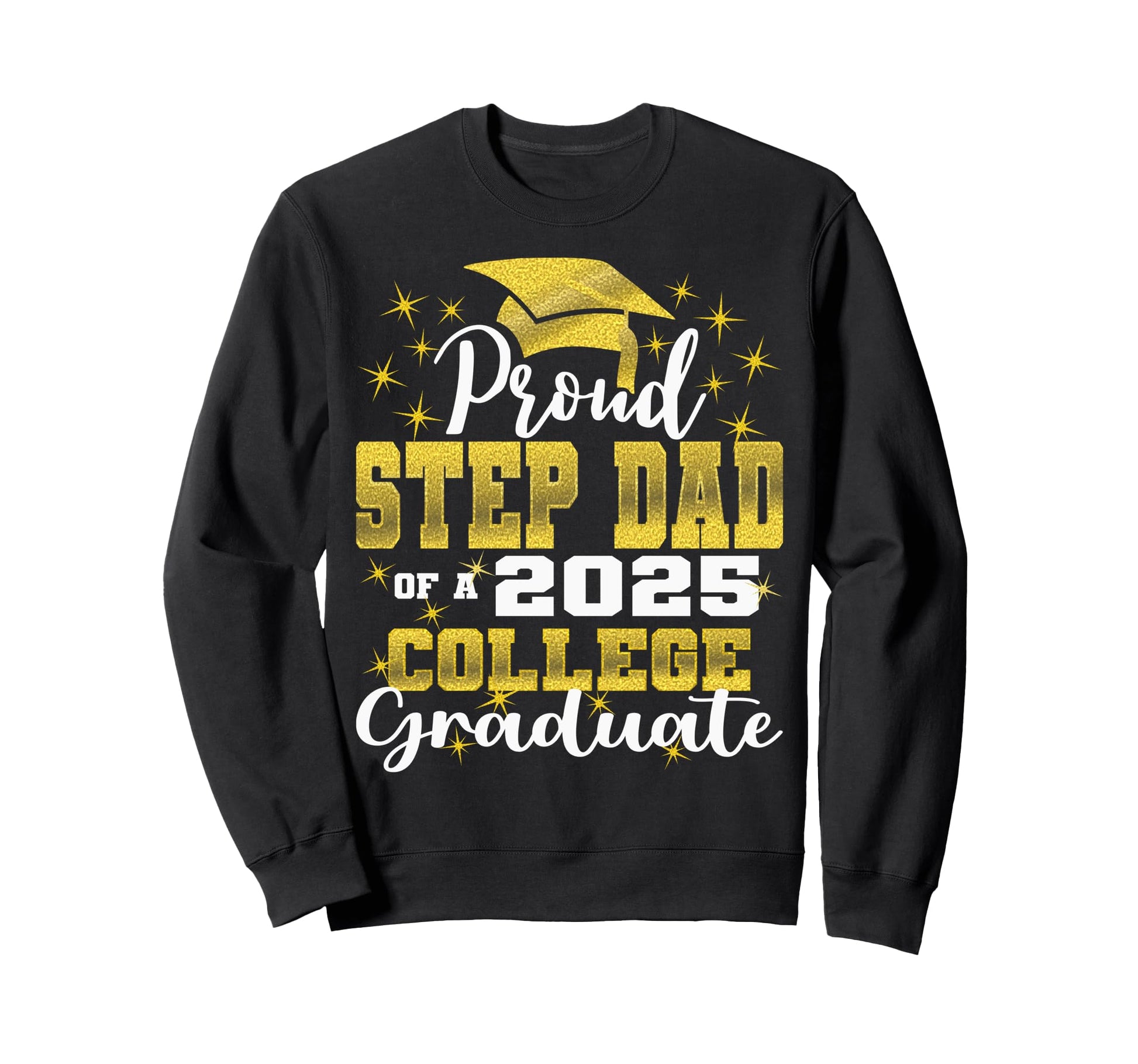 Proud Step Dad 2025 College Sweatshirt - Streetwear Style for Adults - T-Shirt, Sweatshirt, Hoodie