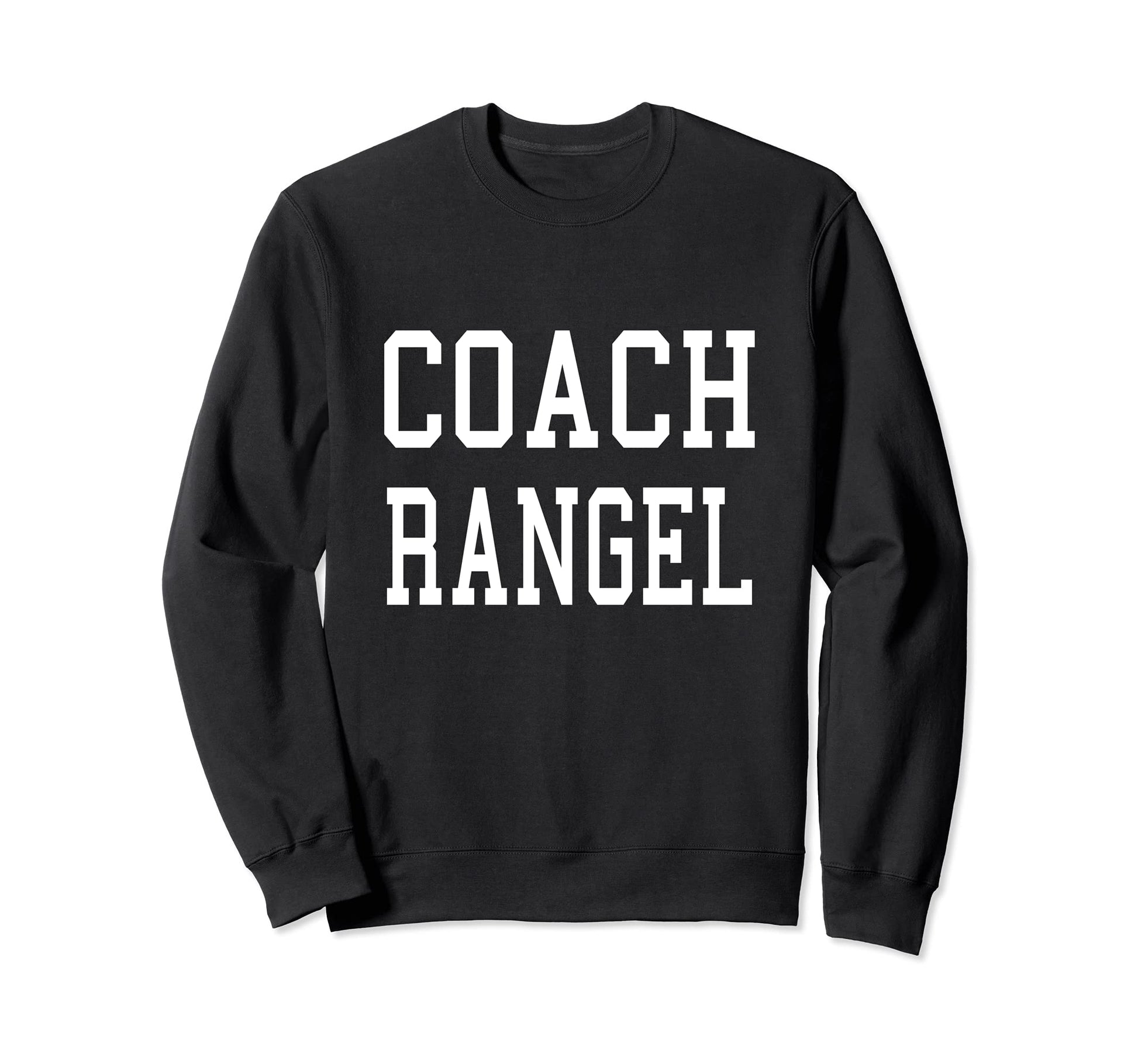 Coach Rangel Custom Football Sweatshirt - Casual Everyday Wear Unisex - T-Shirt, Sweatshirt, Hoodie