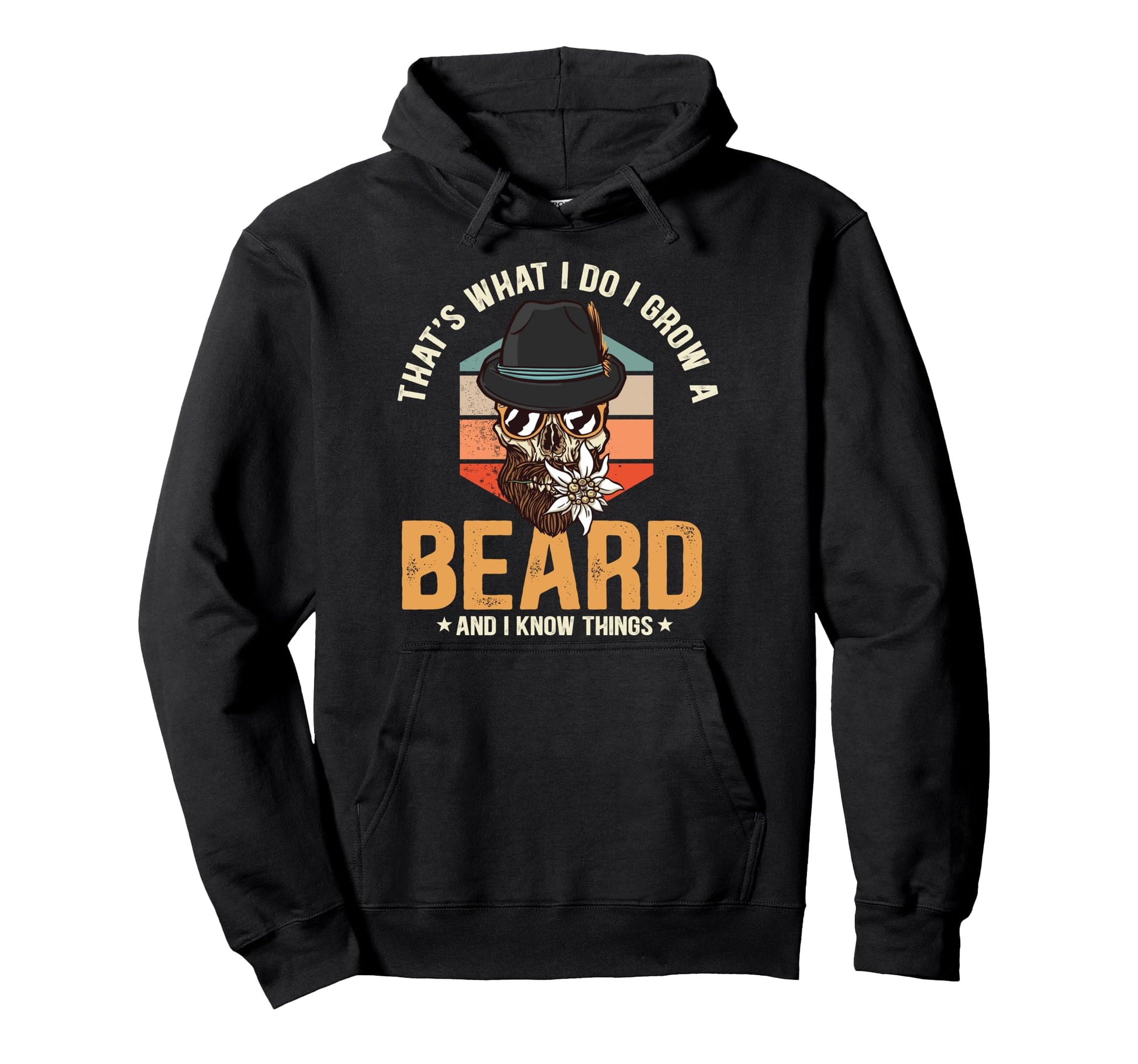 Thats What I Do I Grow Beard And I Know Hoodie - Custom Art Print Unisex - T-Shirt, Sweatshirt, Hoodie