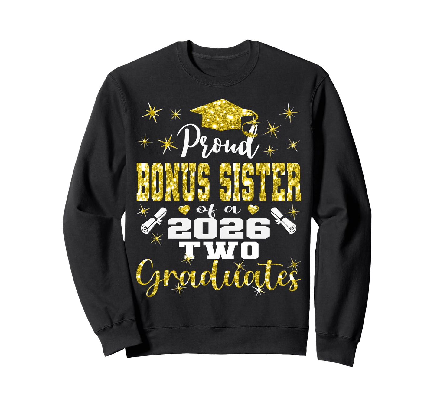 Proud Bonus Sister Two 2026 Sweatshirt - Unique Graphic Men Women - T-Shirt, Sweatshirt, Hoodie