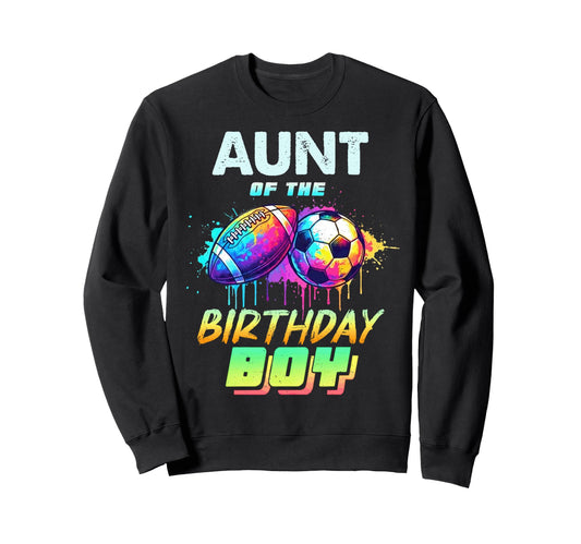 Aunt Birthday Football Soccer Ball Sweatshirt - Fun Novelty Design Unisex - T-Shirt, Sweatshirt, Hoodie