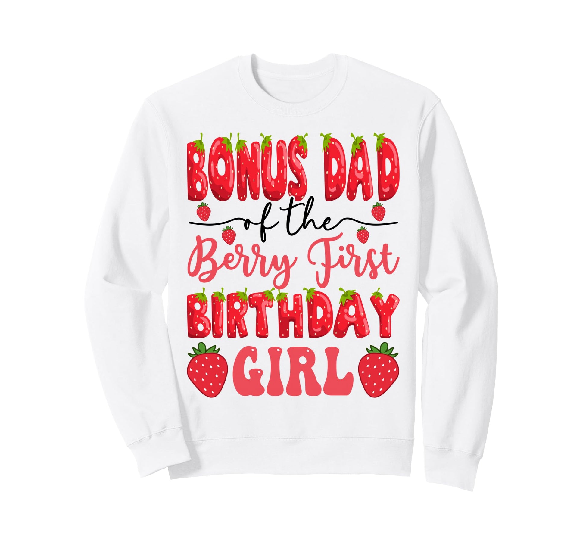 Bonus Dad Berry First Sweatshirt - Casual Everyday Wear for Adults - T-Shirt, Sweatshirt, Hoodie