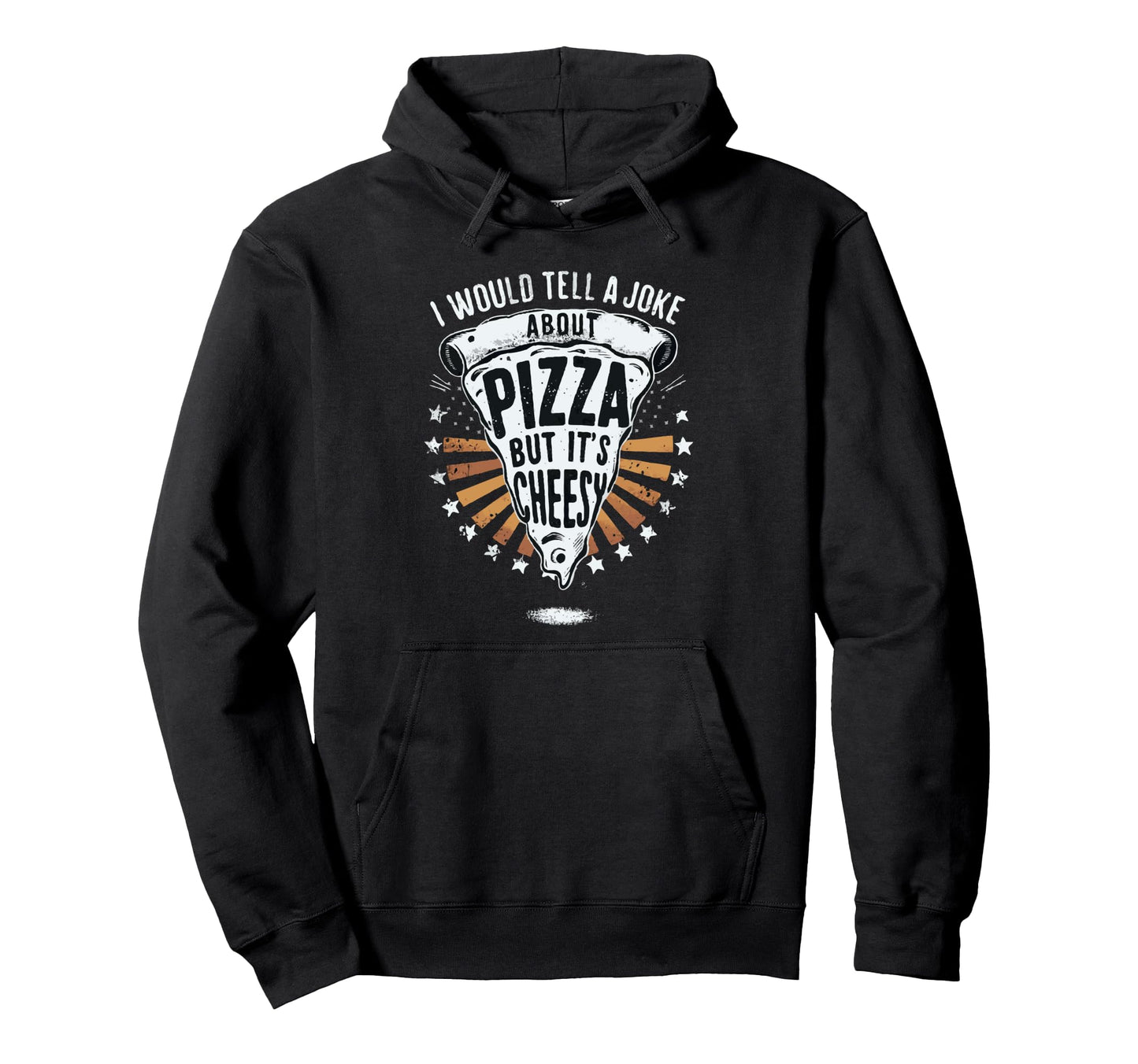 Cheesy Dad Joke Slice Pizza Fathers Day Hoodie - Unique Graphic for Adults - T-Shirt, Sweatshirt, Hoodie