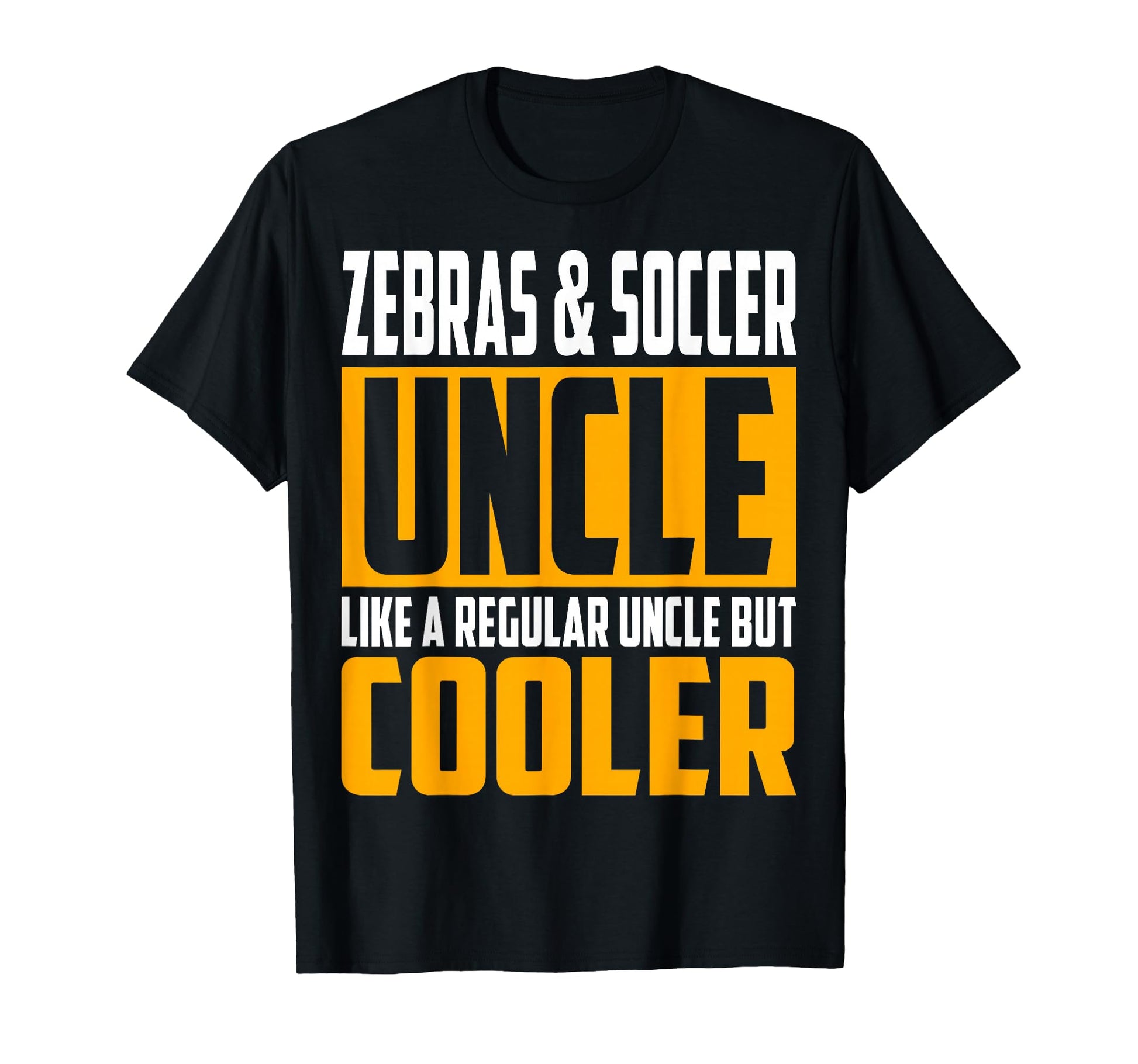Funny Zebras And Soccer Uncle Like Uncle T-Shirt - Unique Graphic Unisex - T-Shirt, Sweatshirt, Hoodie