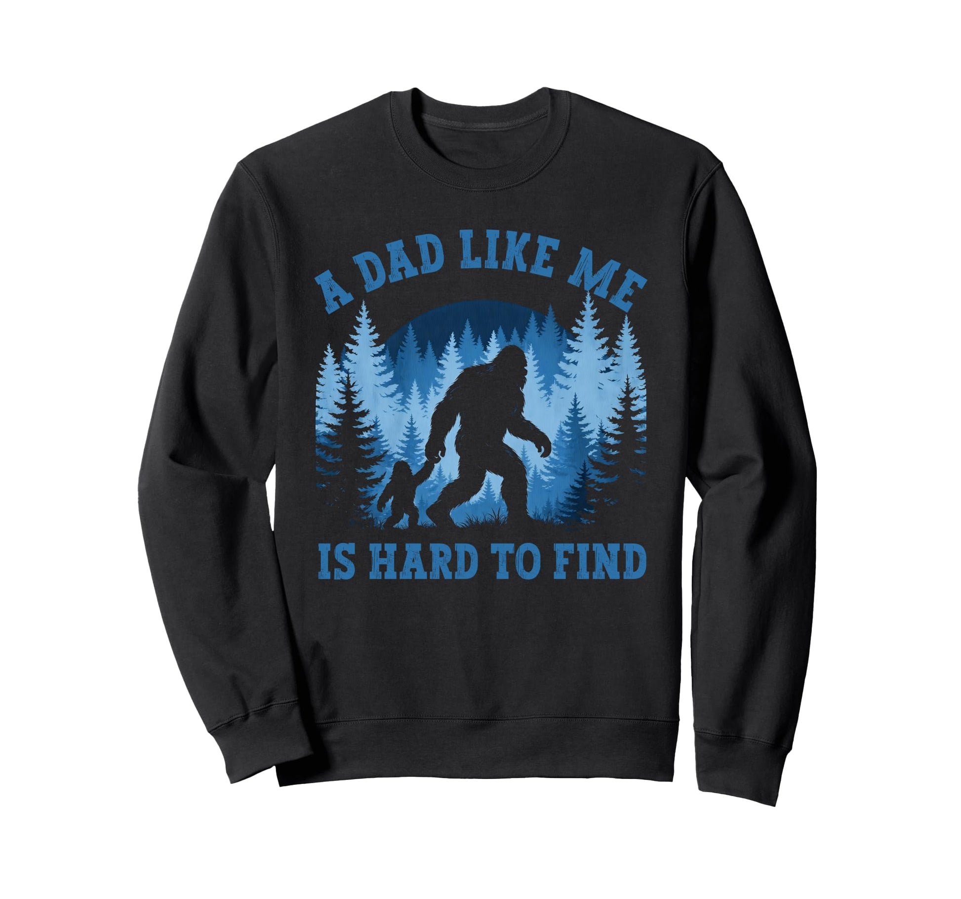Dad Like Me Is Hard To Find Sweatshirt - Minimalist Print Men Women - T-Shirt, Sweatshirt, Hoodie
