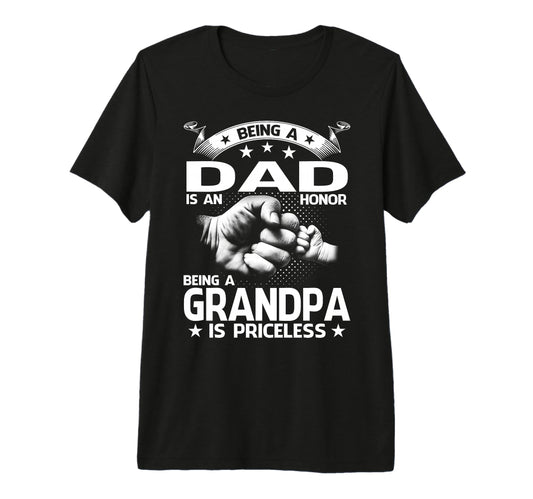 Being Dad Is Honor Being Grandpa Is T-Shirt - Unique Graphic Men Women - T-Shirt, Sweatshirt, Hoodie