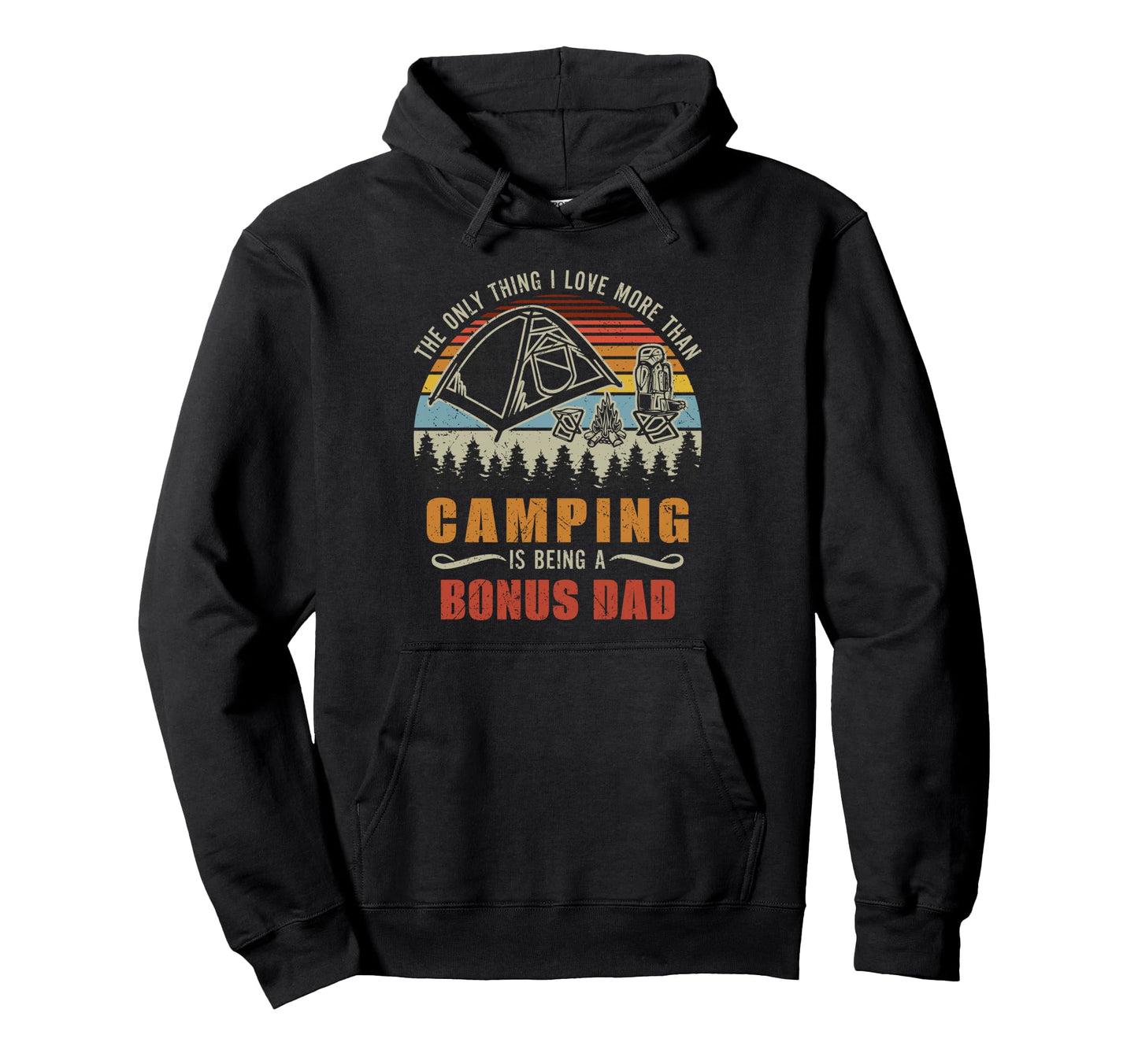 Only Thing I Love More Than Camping Is Hoodie - Novelty Apparel Unisex - T-Shirt, Sweatshirt, Hoodie