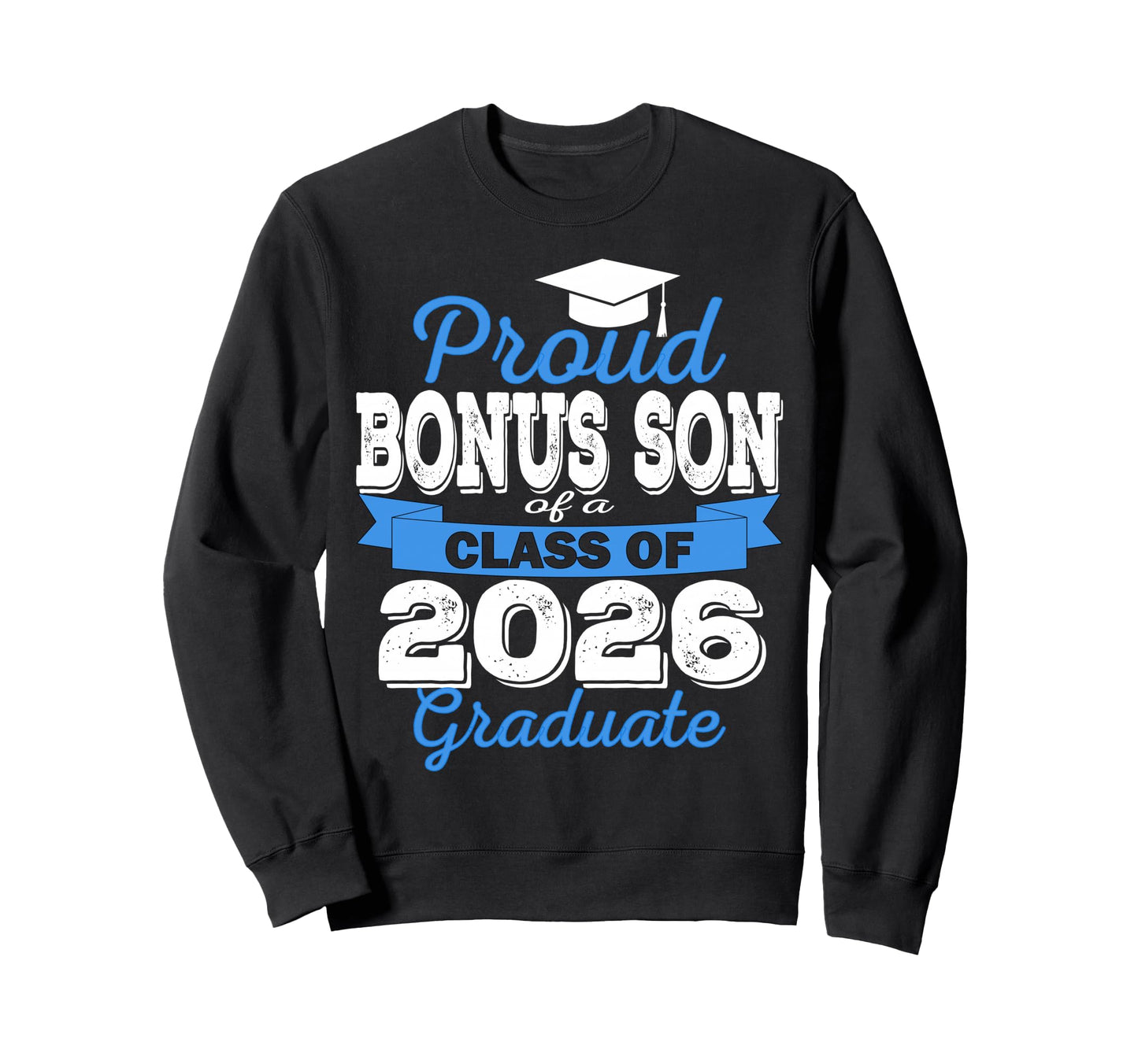 Super Proud Bonus Son 2026 Graduate Sweatshirt - Fun Novelty Design Unisex - T-Shirt, Sweatshirt, Hoodie